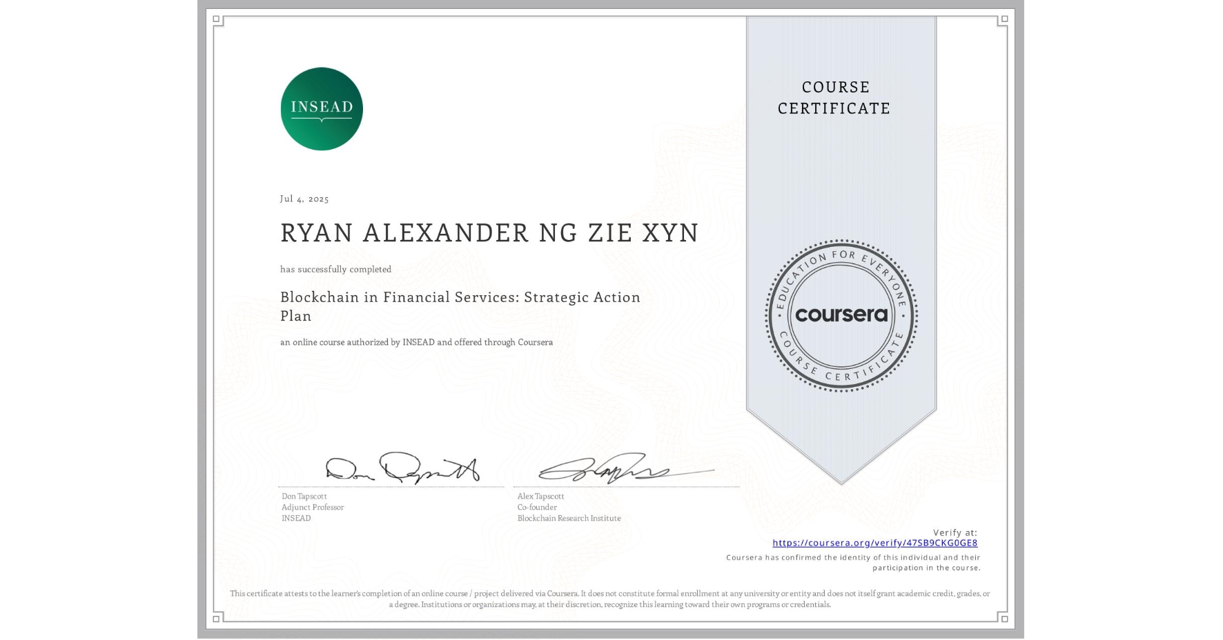View certificate for RYAN ALEXANDER NG ZIE XYN , Blockchain in Financial Services: Strategic Action Plan, an online non-credit course authorized by INSEAD and offered through Coursera