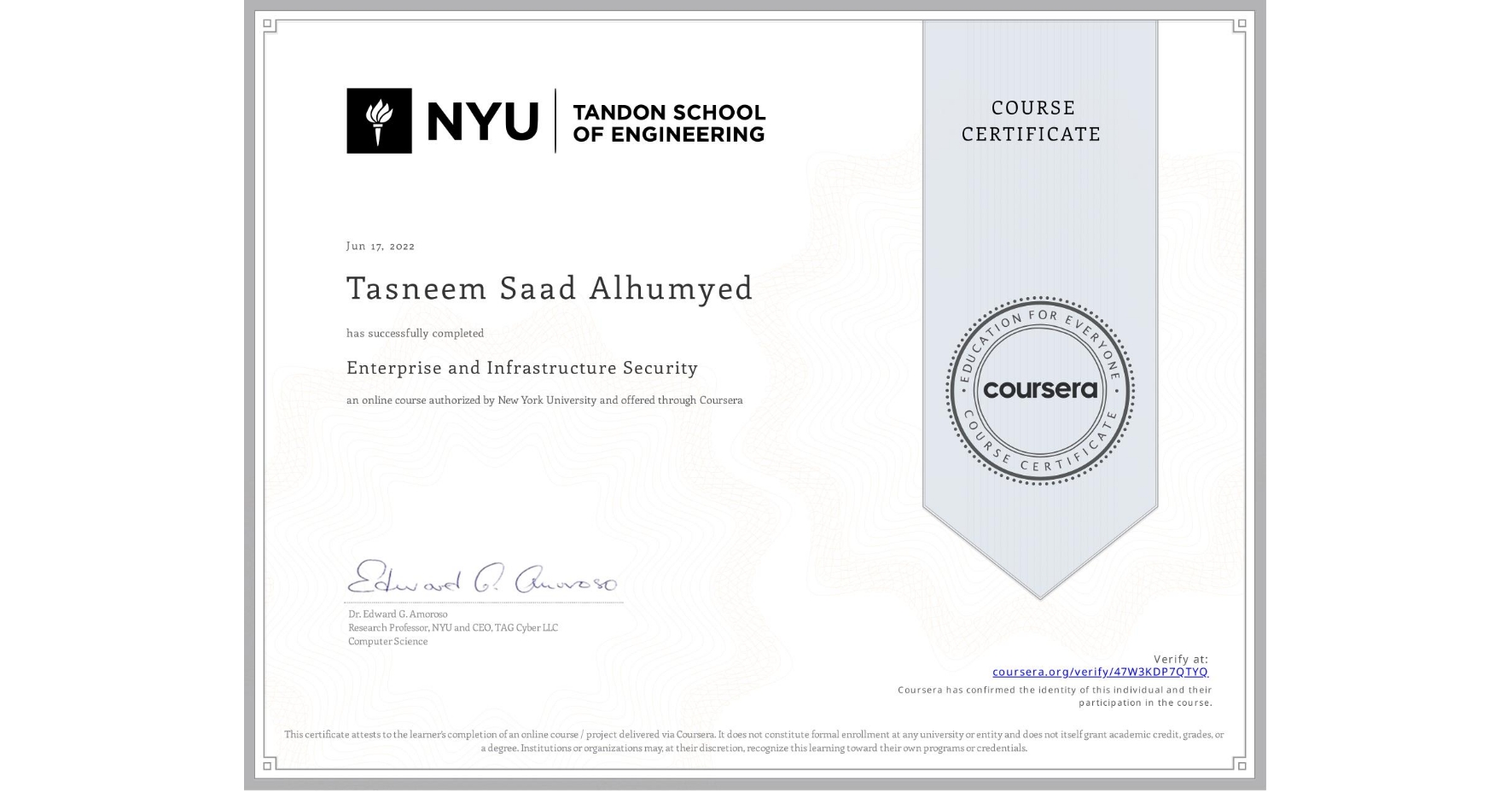 View certificate for Tasneem Saad Alhumyed, Enterprise and Infrastructure Security, an online non-credit course authorized by New York University and offered through Coursera