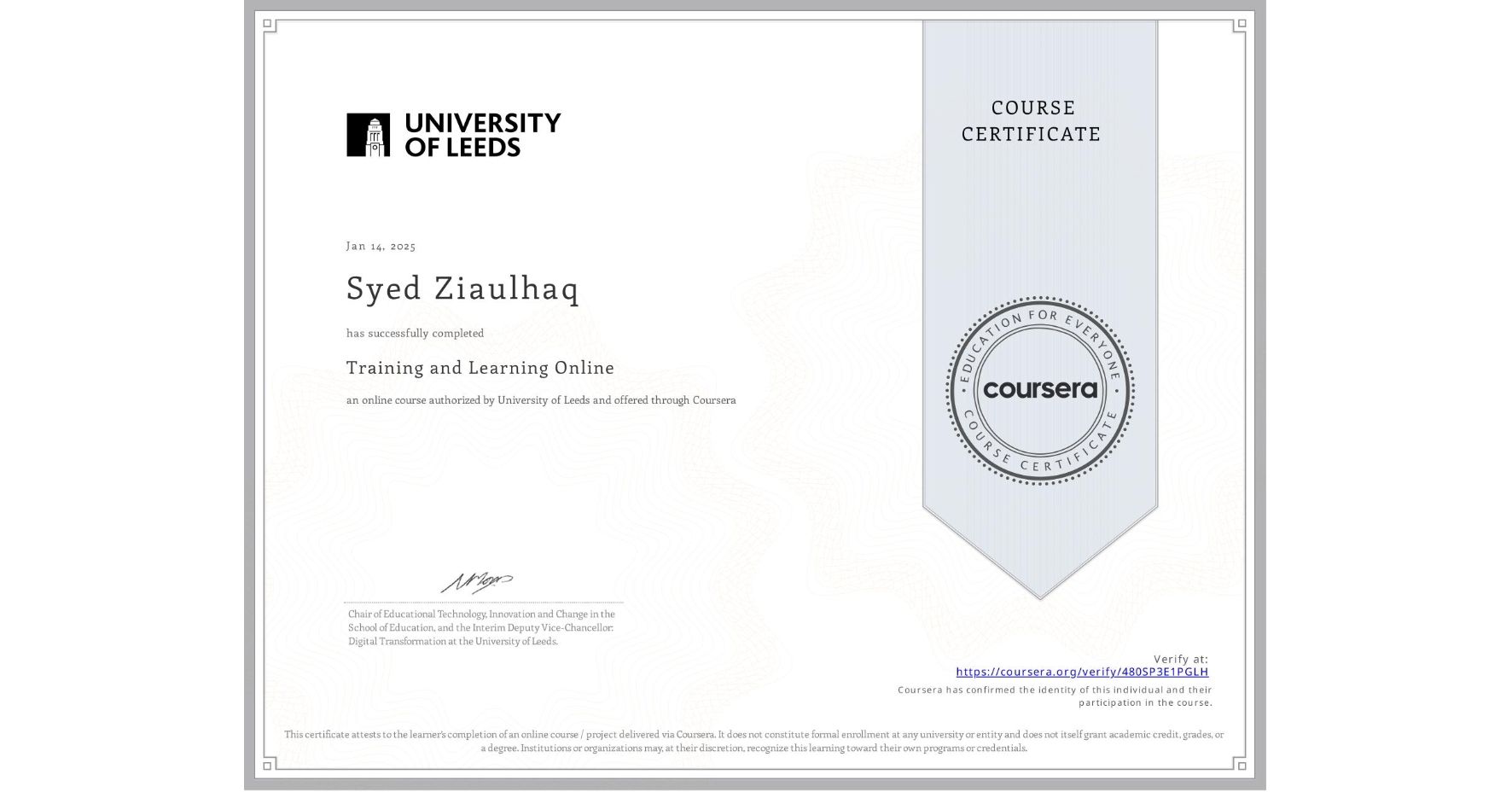View certificate for Syed Ziaulhaq, Training and Learning Online, an online non-credit course authorized by University of Leeds and offered through Coursera