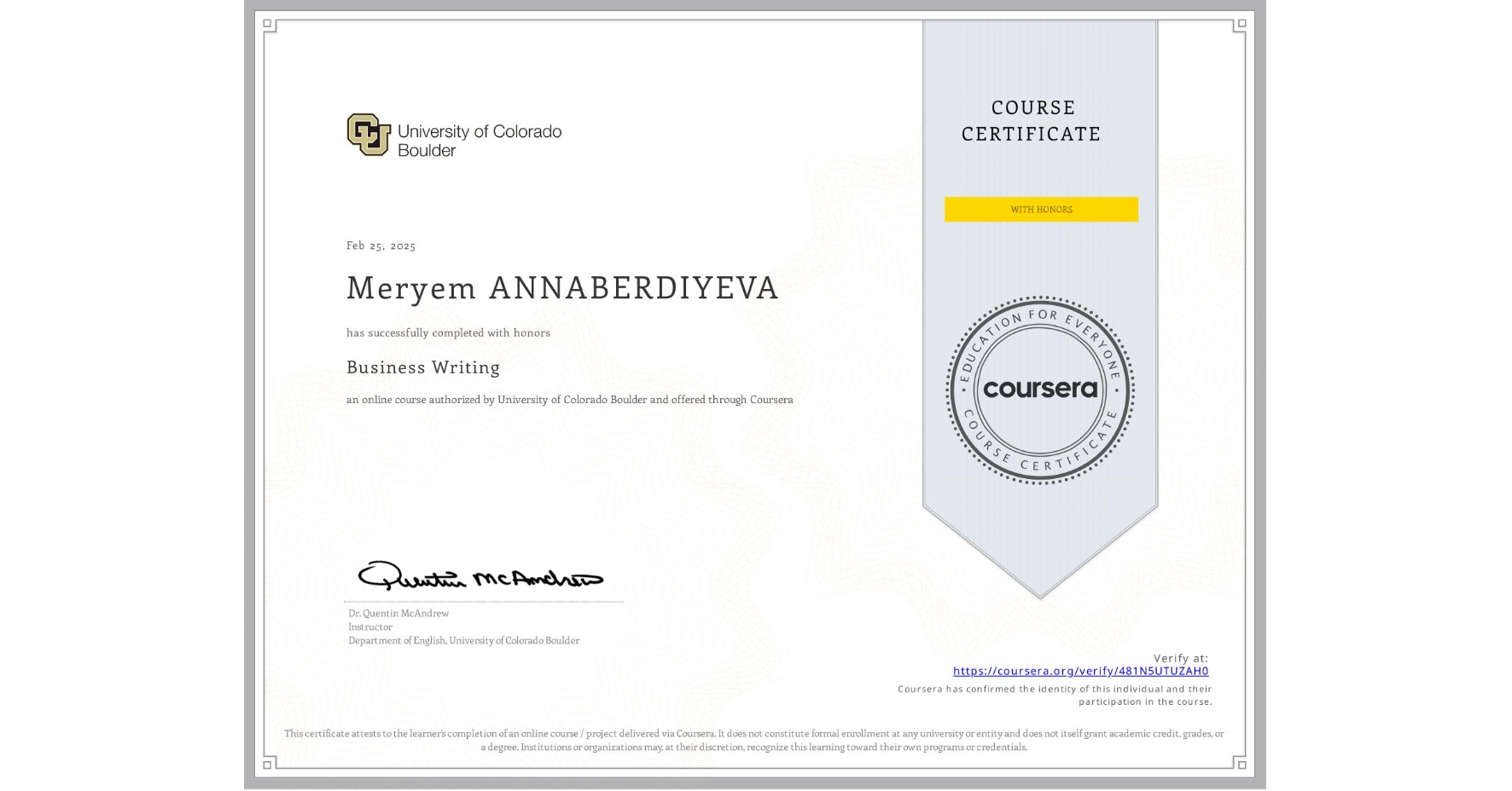 View certificate for Meryem ANNABERDIYEVA, Business Writing, an online non-credit course authorized by University of Colorado Boulder and offered through Coursera