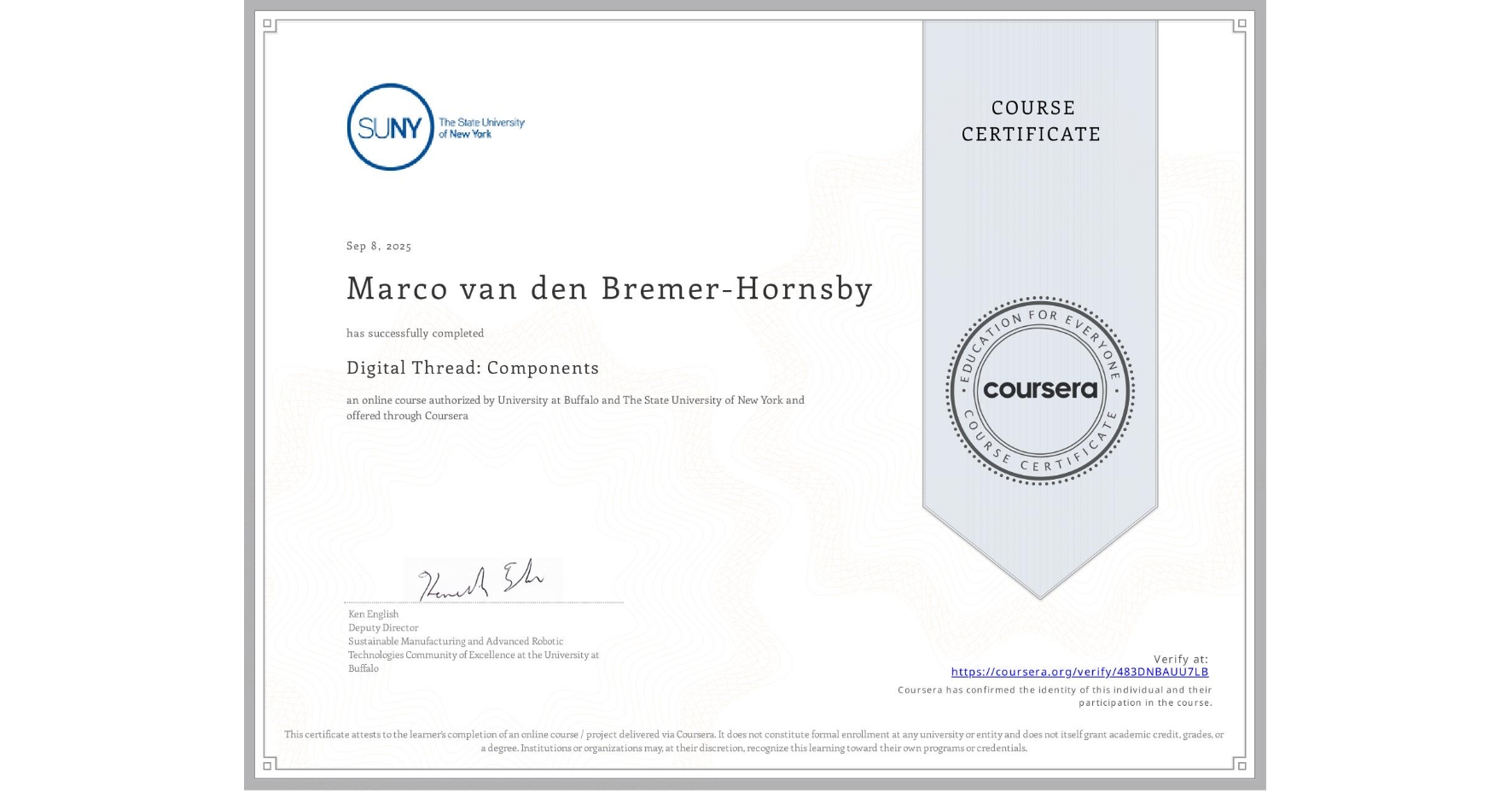 View certificate for Marco van den Bremer-Hornsby, Digital Thread: Components, an online non-credit course authorized by University at Buffalo & The State University of New York and offered through Coursera