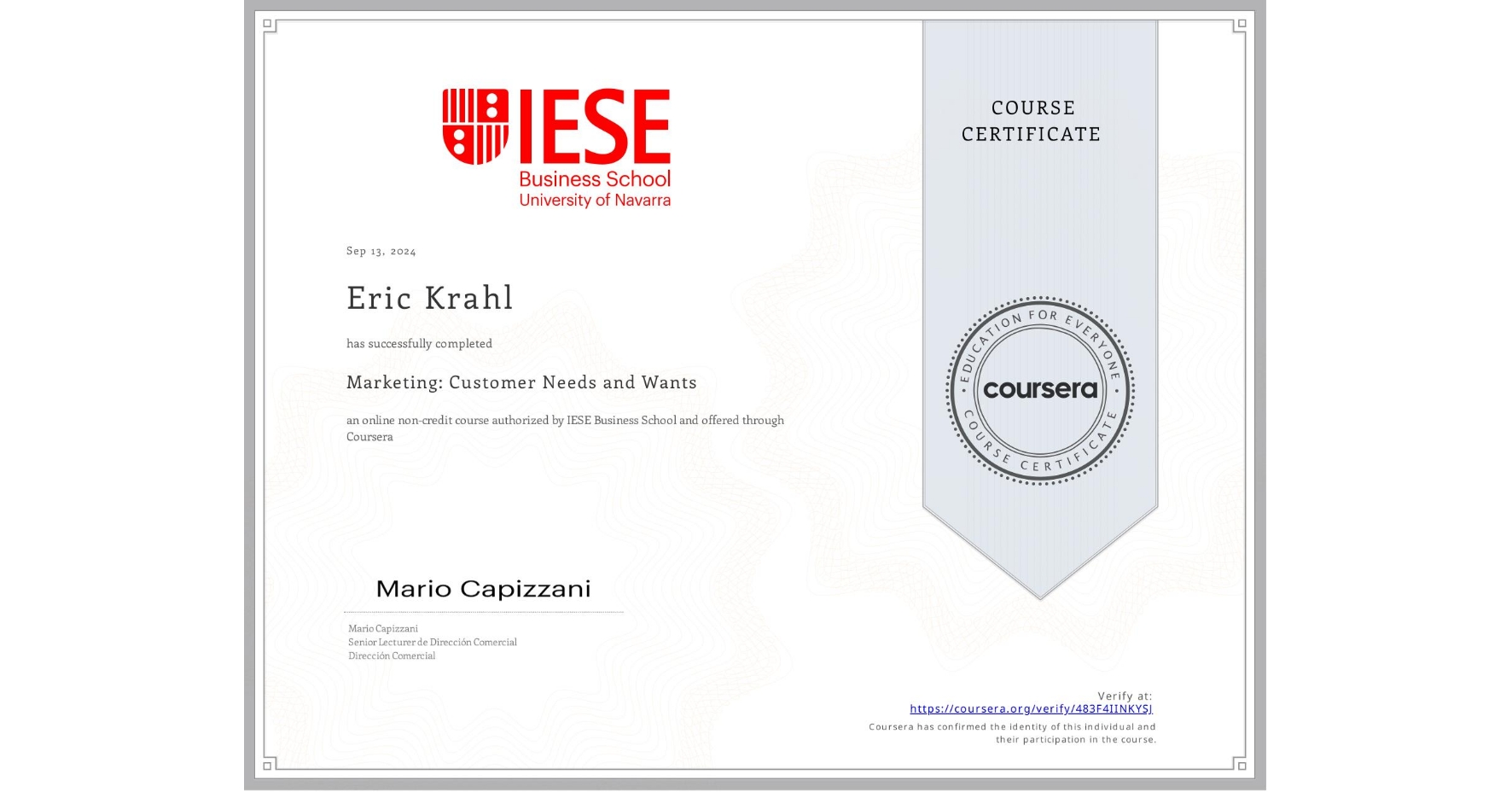 View certificate for Eric Krahl, Marketing: Customer Needs and Wants, an online non-credit course authorized by IESE Business School and offered through Coursera