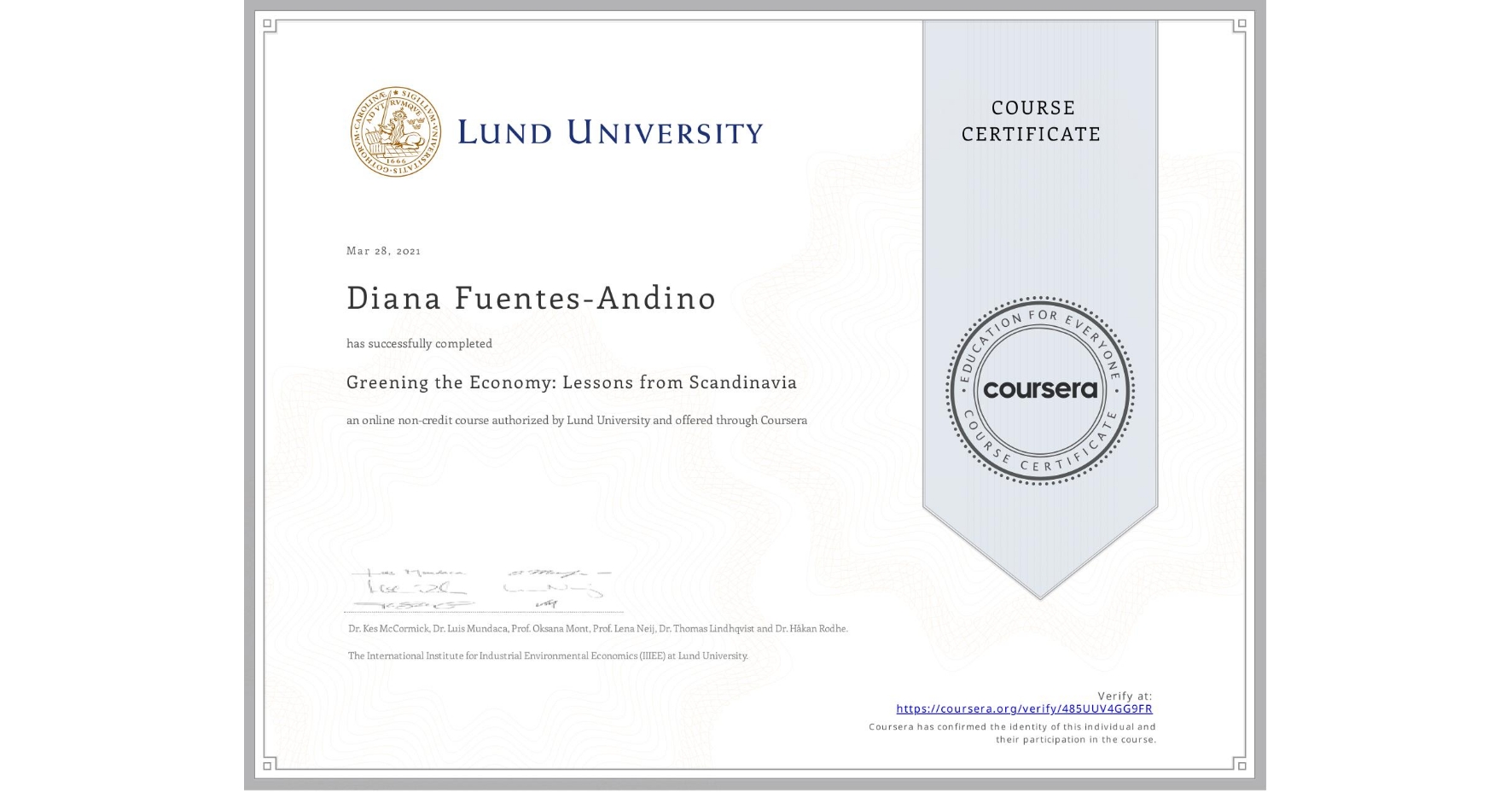 View certificate for Diana Fuentes-Andino, Greening the Economy: Lessons from Scandinavia, an online non-credit course authorized by Lund University and offered through Coursera