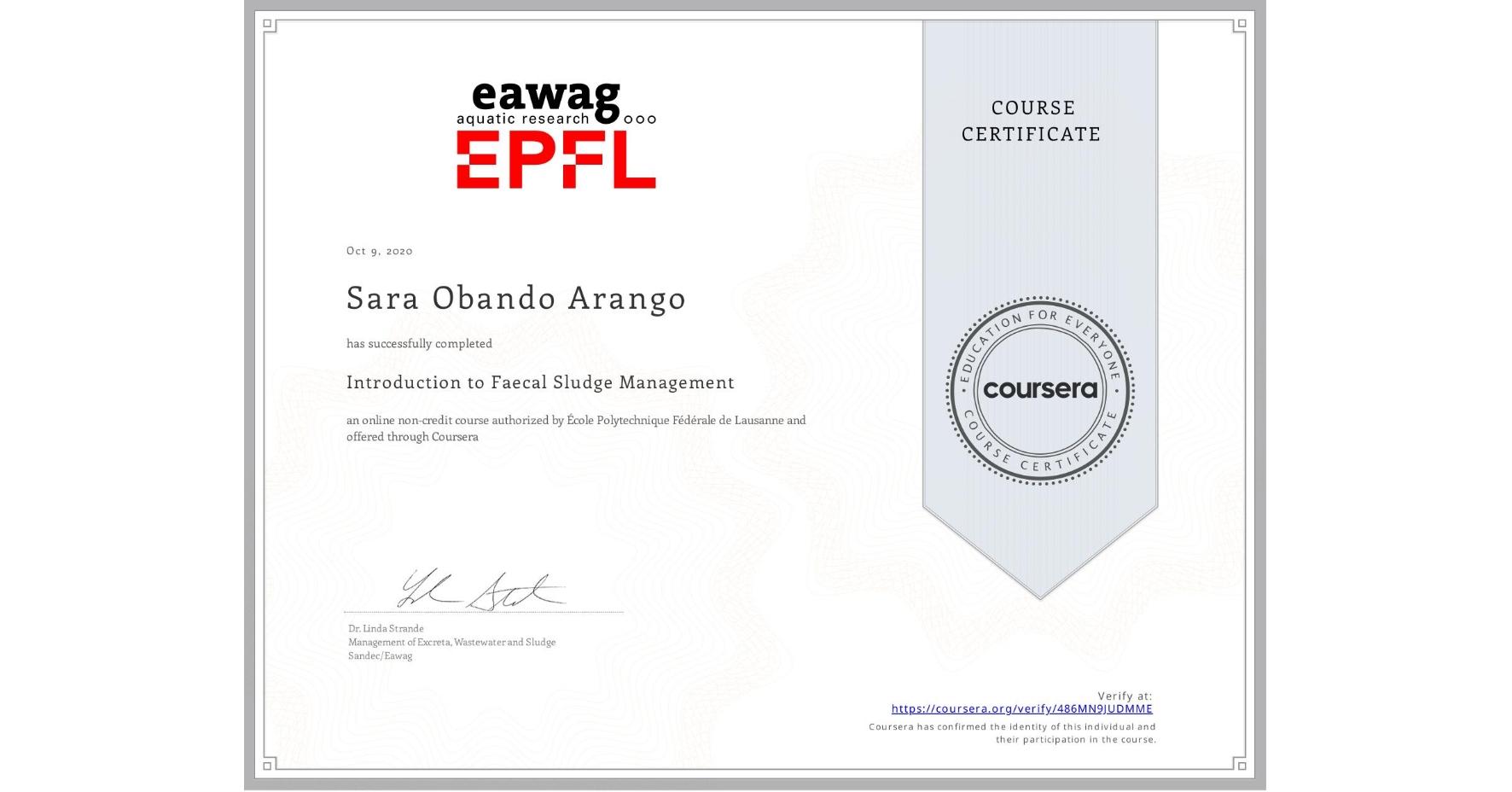 View certificate for Sara Obando Arango, Introduction to Faecal Sludge Management, an online non-credit course authorized by École Polytechnique Fédérale de Lausanne and offered through Coursera