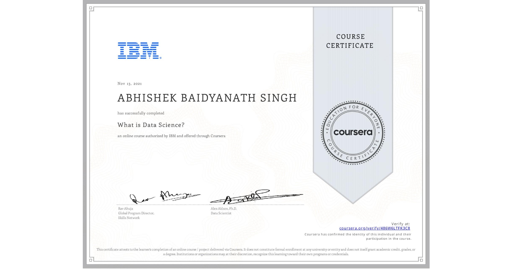 View certificate for ABHISHEK BAIDYANATH SINGH, What is Data Science? , an online non-credit course authorized by IBM and offered through Coursera