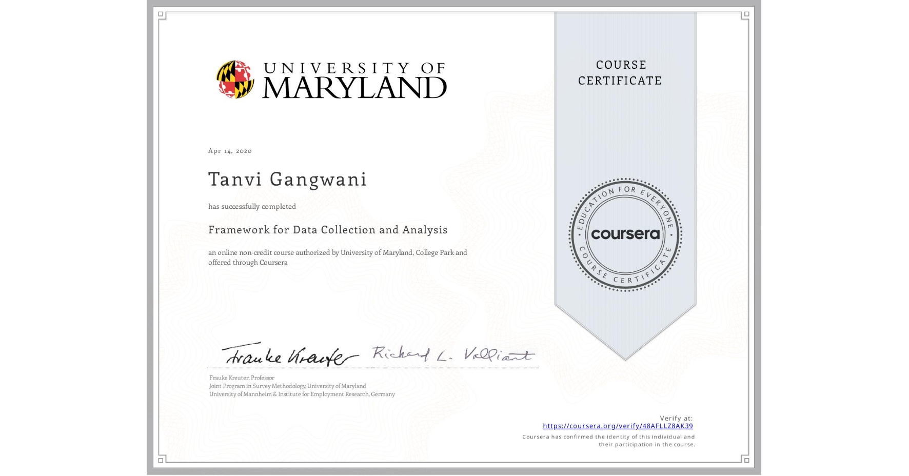 View certificate for Tanvi Gangwani, Framework for Data Collection and Analysis, an online non-credit course authorized by University of Maryland, College Park and offered through Coursera
