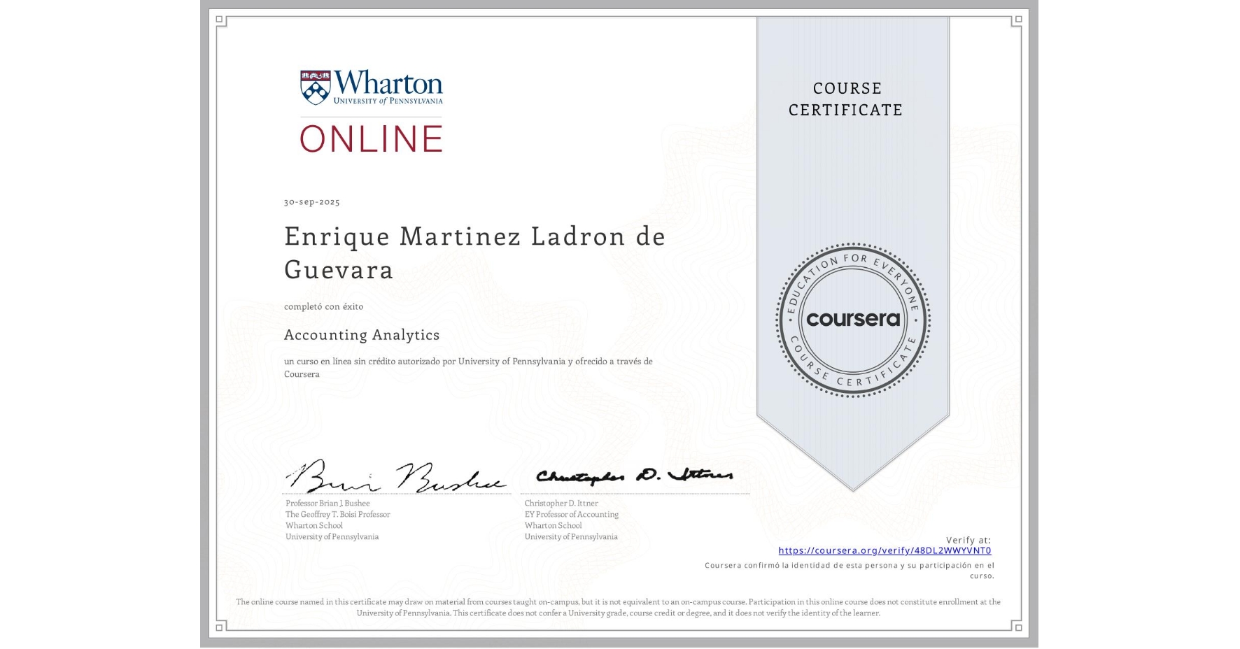 View certificate for Enrique Martinez Ladron de Guevara, Accounting Analytics, an online non-credit course authorized by University of Pennsylvania and offered through Coursera