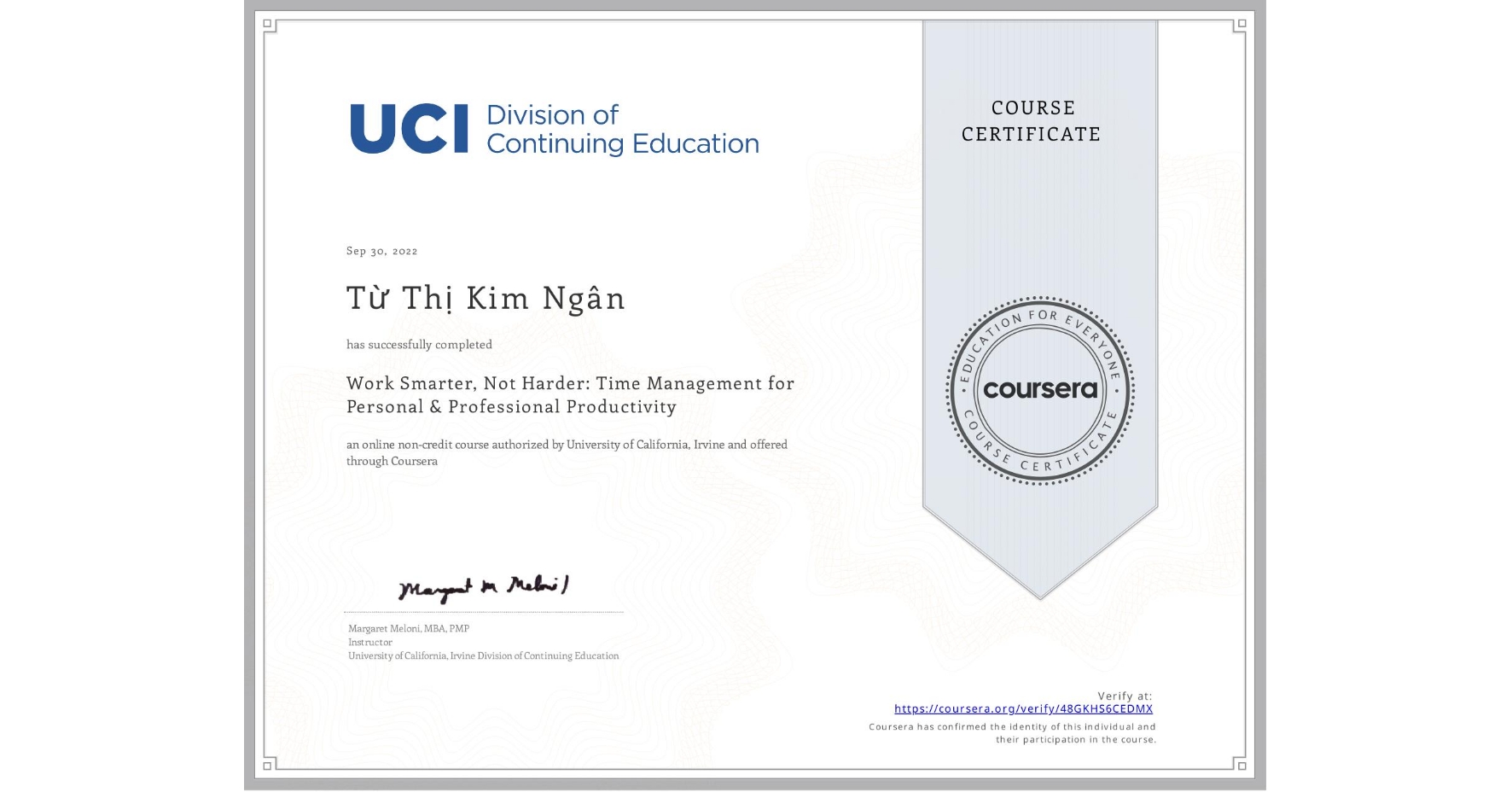 View certificate for Từ Thị  Kim Ngân, Work Smarter, Not Harder: Time Management for Personal & Professional Productivity, an online non-credit course authorized by University of California, Irvine and offered through Coursera