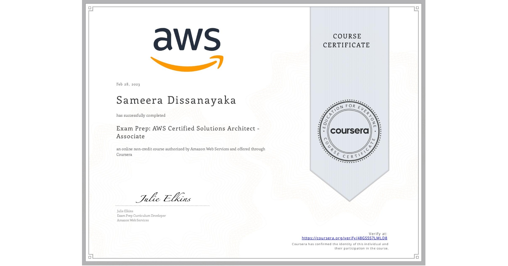 View certificate for Sameera Dissanayaka      , Exam Prep: AWS Certified Solutions Architect - Associate, an online non-credit course authorized by Amazon Web Services and offered through Coursera