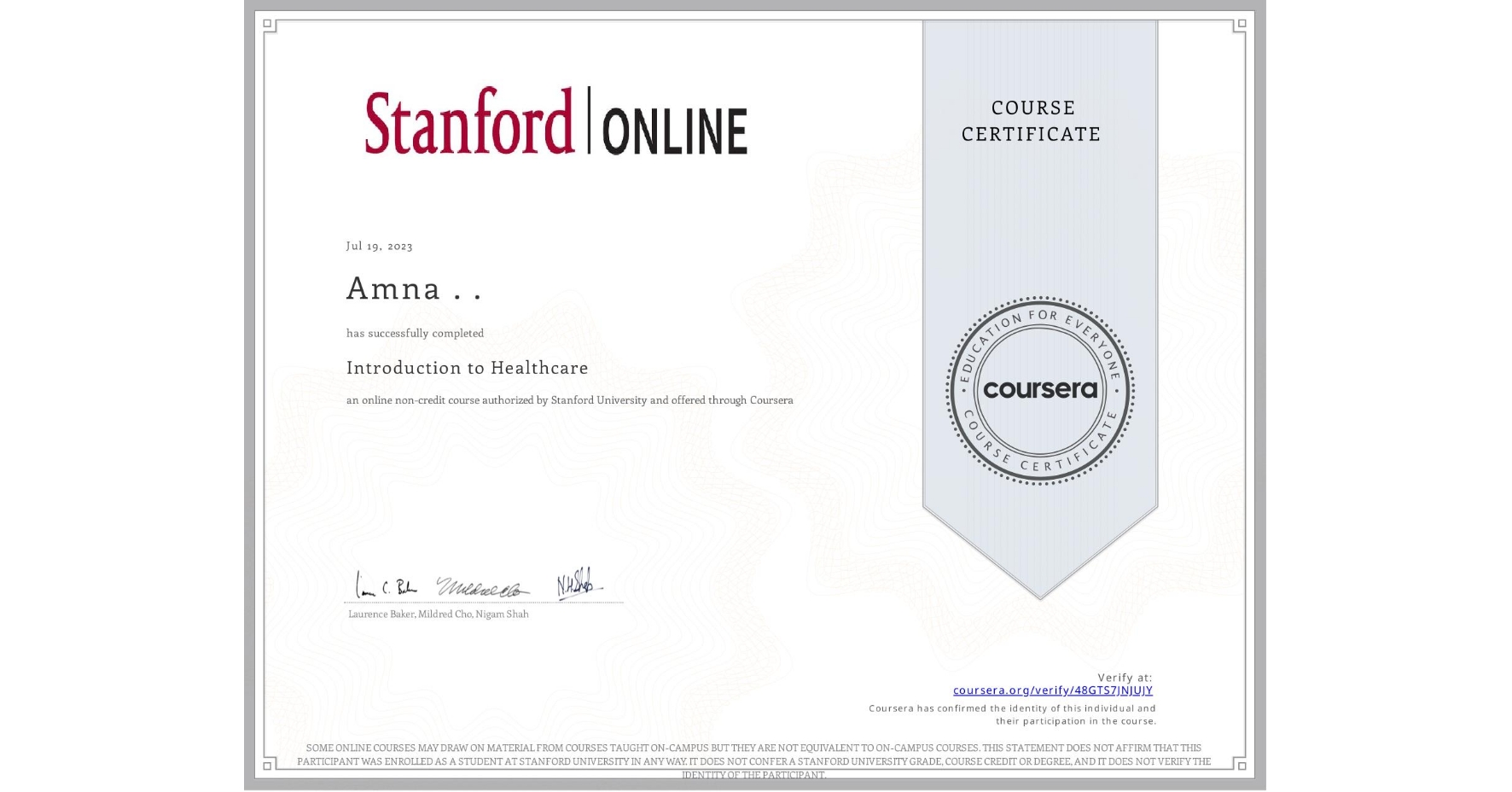 View certificate for Amna . ., Introduction to Healthcare, an online non-credit course authorized by Stanford University and offered through Coursera