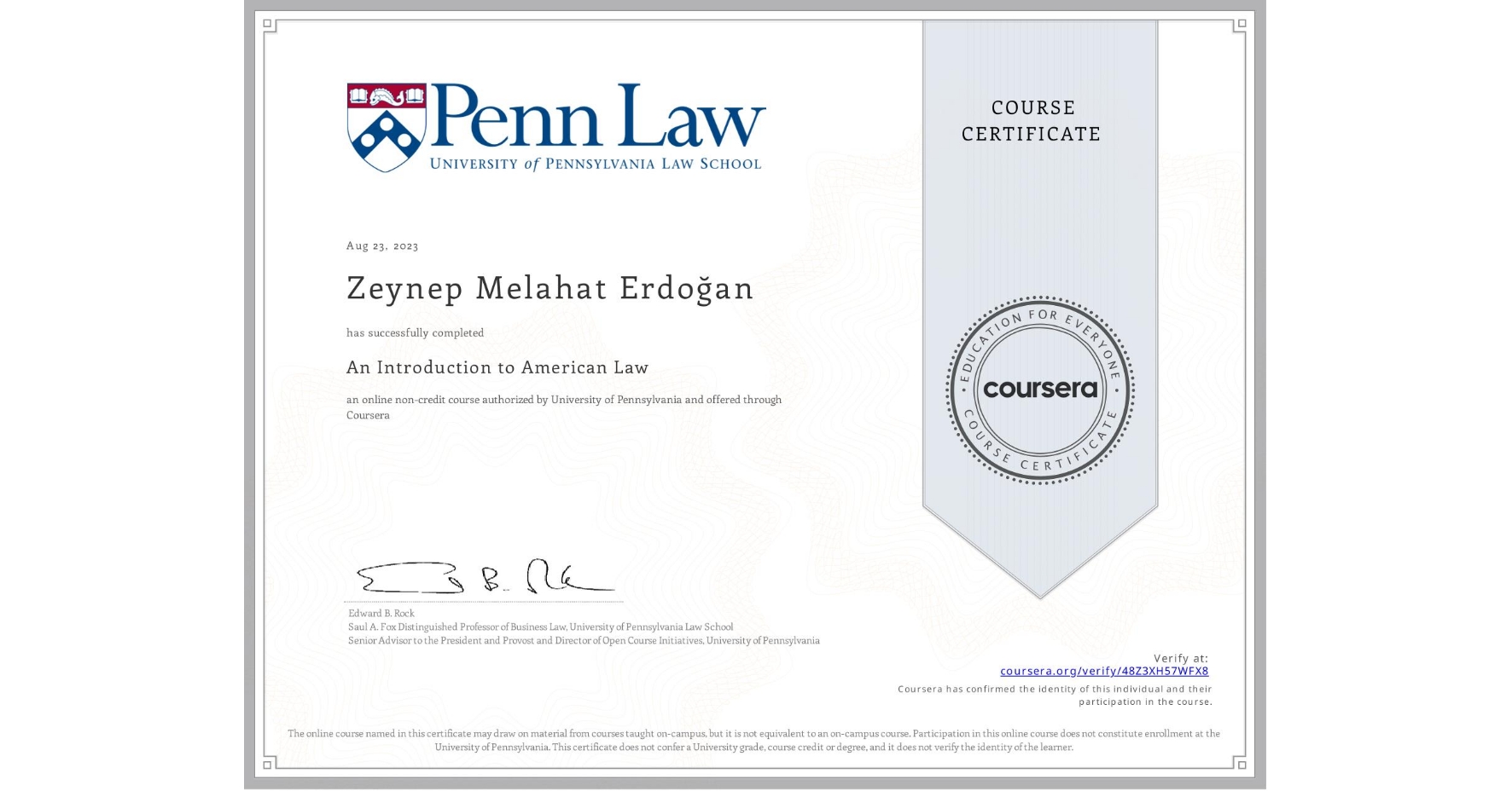View certificate for Zeynep Melahat Erdoğan, An Introduction to American Law, an online non-credit course authorized by University of Pennsylvania and offered through Coursera