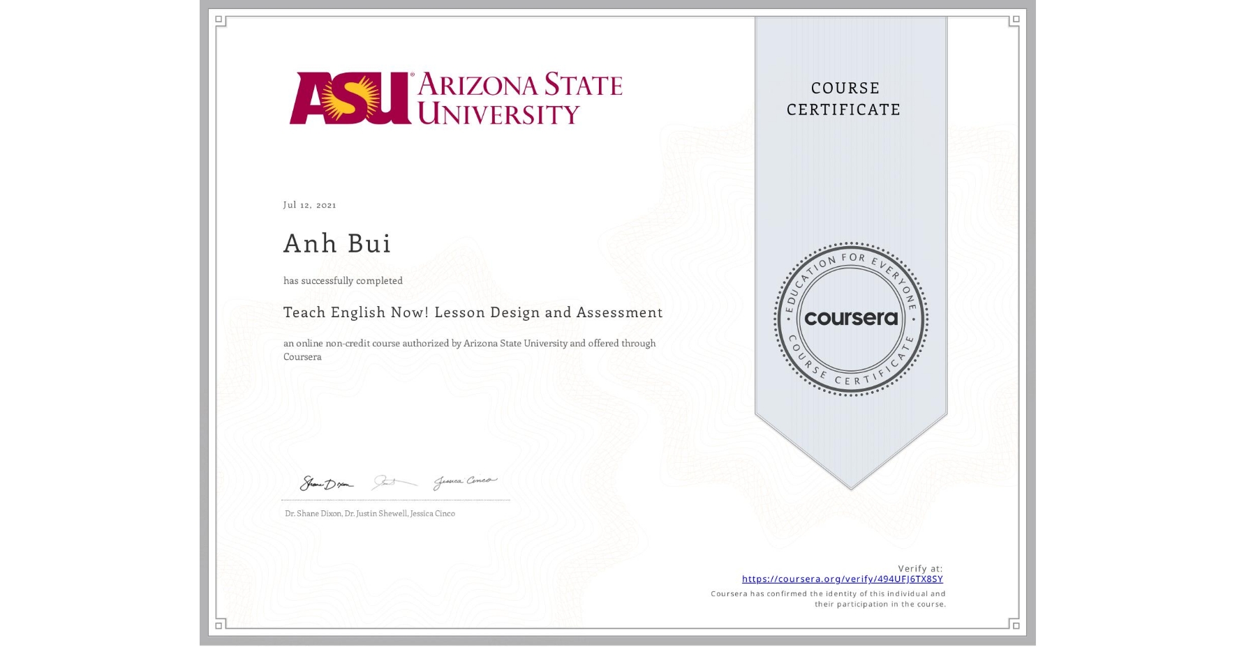 View certificate for Anh Bui, Teach English Now! Lesson Design and Assessment, an online non-credit course authorized by Arizona State University and offered through Coursera