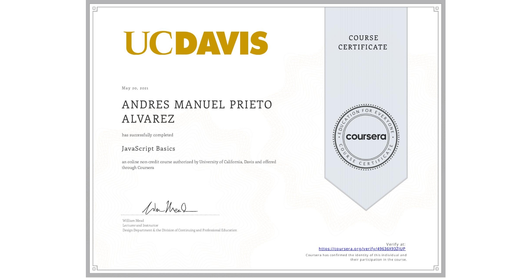 View certificate for ANDRES MANUEL  PRIETO ALVAREZ, JavaScript Basics, an online non-credit course authorized by University of California, Davis and offered through Coursera