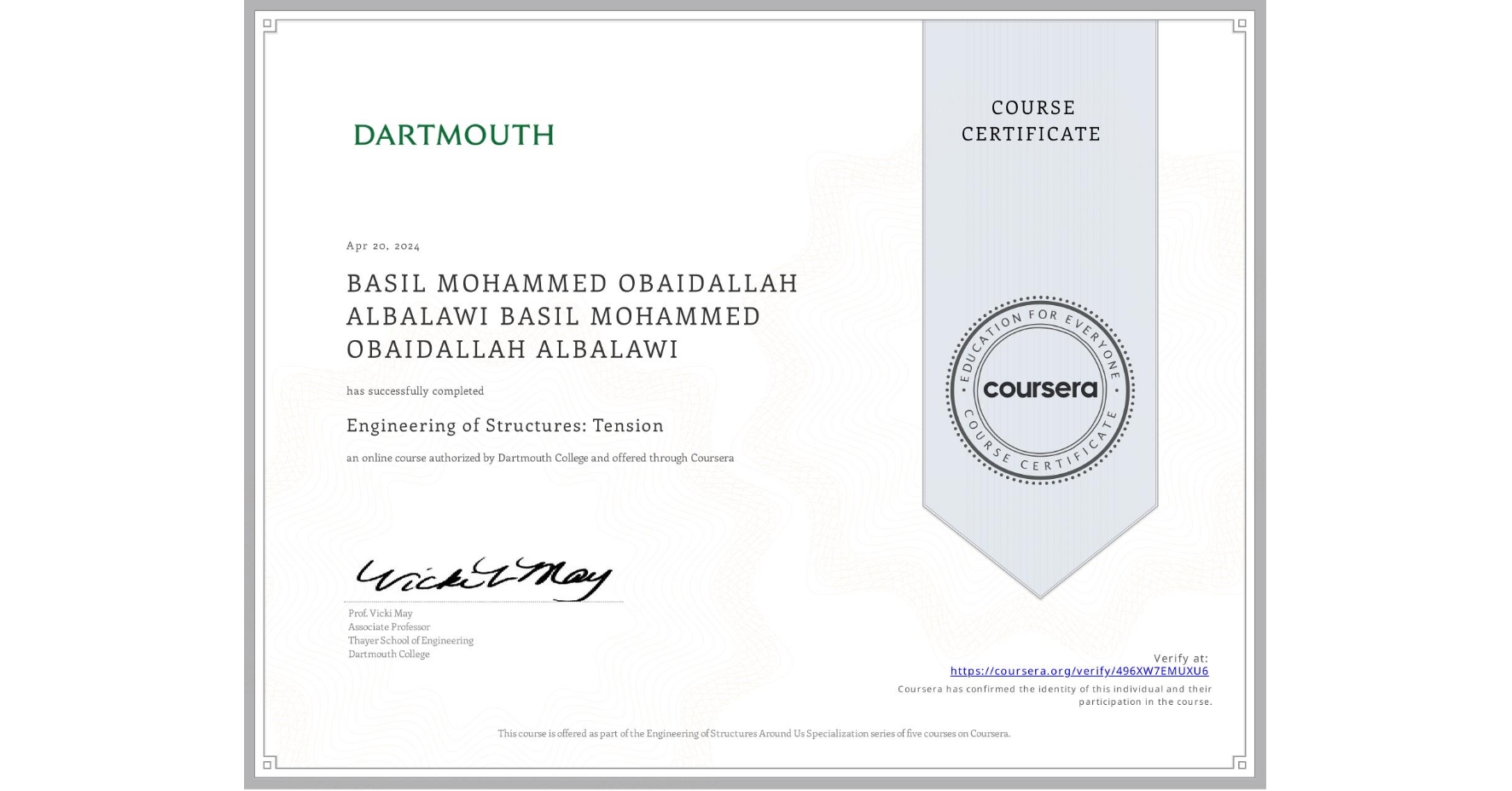 View certificate for BASIL MOHAMMED OBAIDALLAH ALBALAWI BASIL MOHAMMED OBAIDALLAH ALBALAWI, Engineering of Structures: Tension, an online non-credit course authorized by Dartmouth College and offered through Coursera