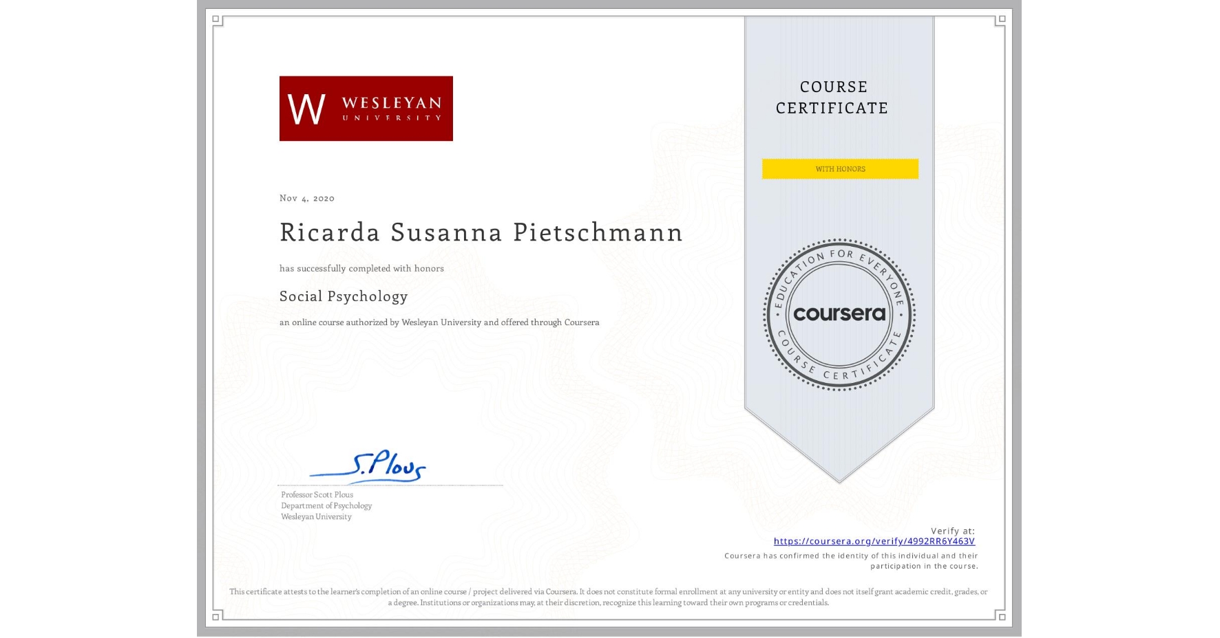 View certificate for Ricarda Susanna Pietschmann, Social Psychology, an online non-credit course authorized by Wesleyan University and offered through Coursera