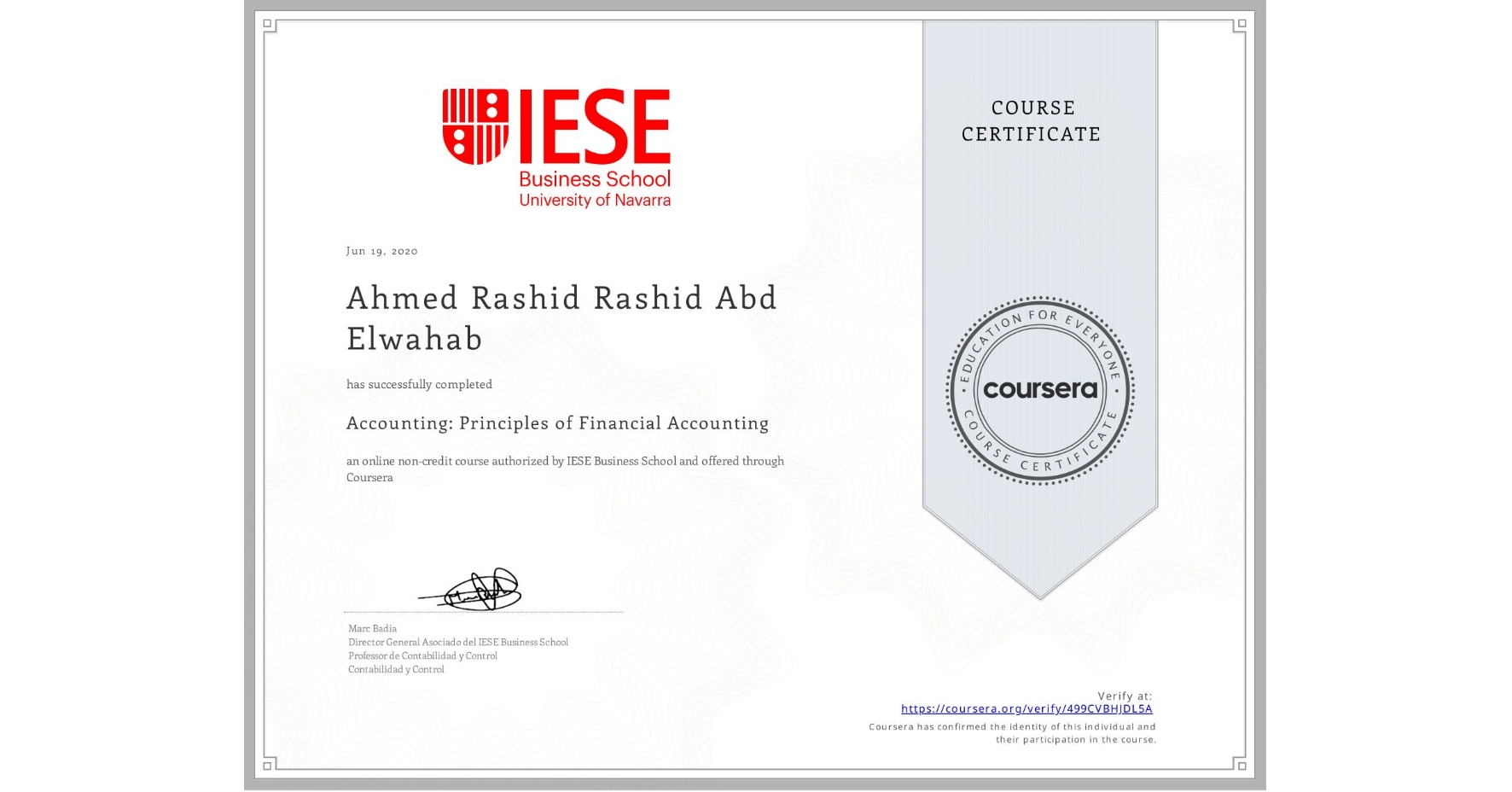 View certificate for Ahmed Rashid Rashid Abd Elwahab, Accounting: Principles of Financial Accounting, an online non-credit course authorized by IESE Business School and offered through Coursera