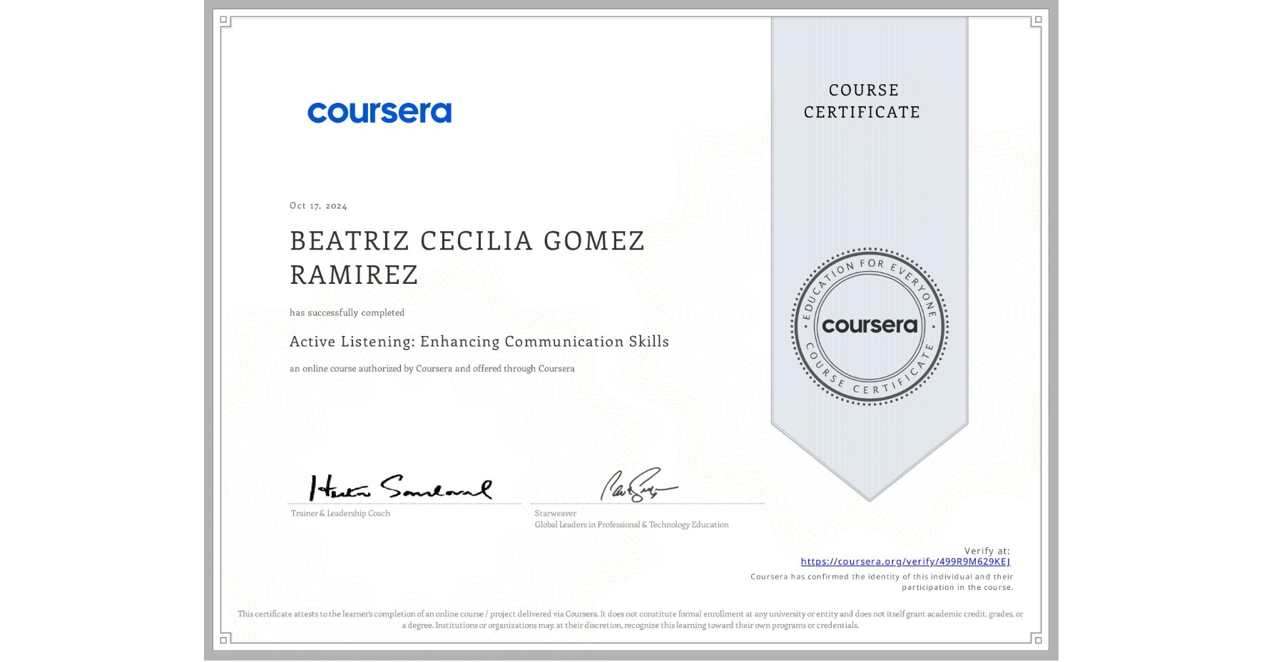 View certificate for BEATRIZ CECILIA GOMEZ RAMIREZ, Active Listening: Enhancing Communication Skills, an online non-credit course authorized by Coursera and offered through Coursera