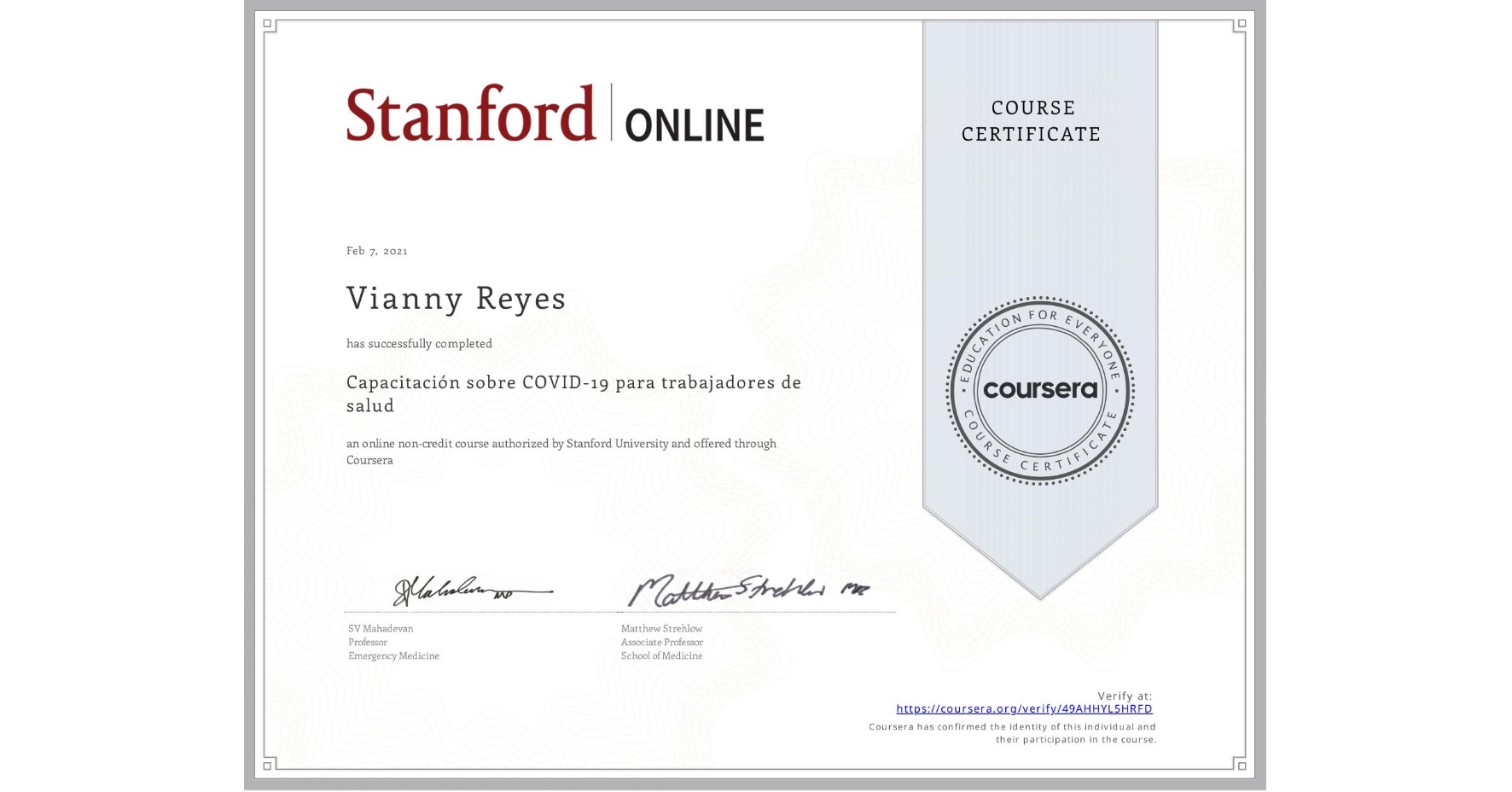 View certificate for Vianny Reyes, Capacitación sobre COVID-19 para trabajadores de salud, an online non-credit course authorized by Stanford University and offered through Coursera