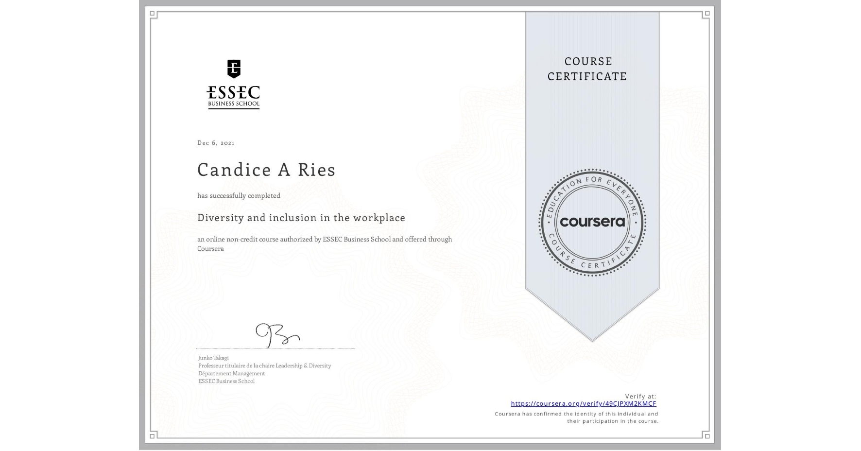 View certificate for Candice A Ries, Diversity and inclusion in the workplace, an online non-credit course authorized by ESSEC Business School and offered through Coursera