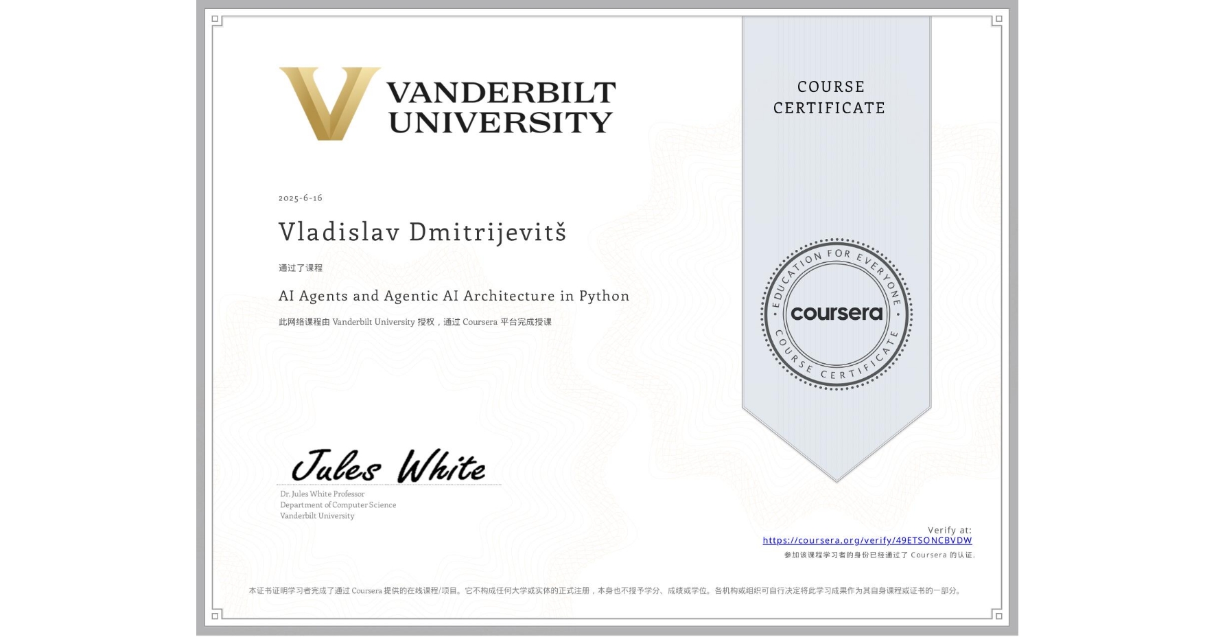 View certificate for Vladislav Dmitrijevitš, AI Agents and Agentic AI Architecture in Python, an online non-credit course authorized by Vanderbilt University and offered through Coursera