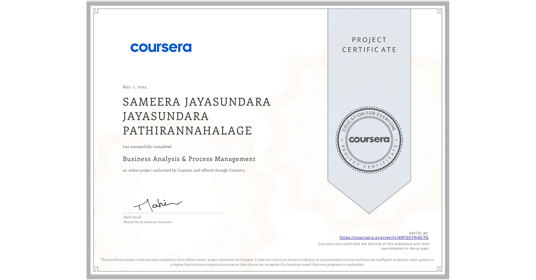 View certificate for SAMEERA JAYASUNDARA  JAYASUNDARA PATHIRANNAHALAGE, Business Analysis & Process Management, an online non-credit course authorized by Coursera and offered through Coursera