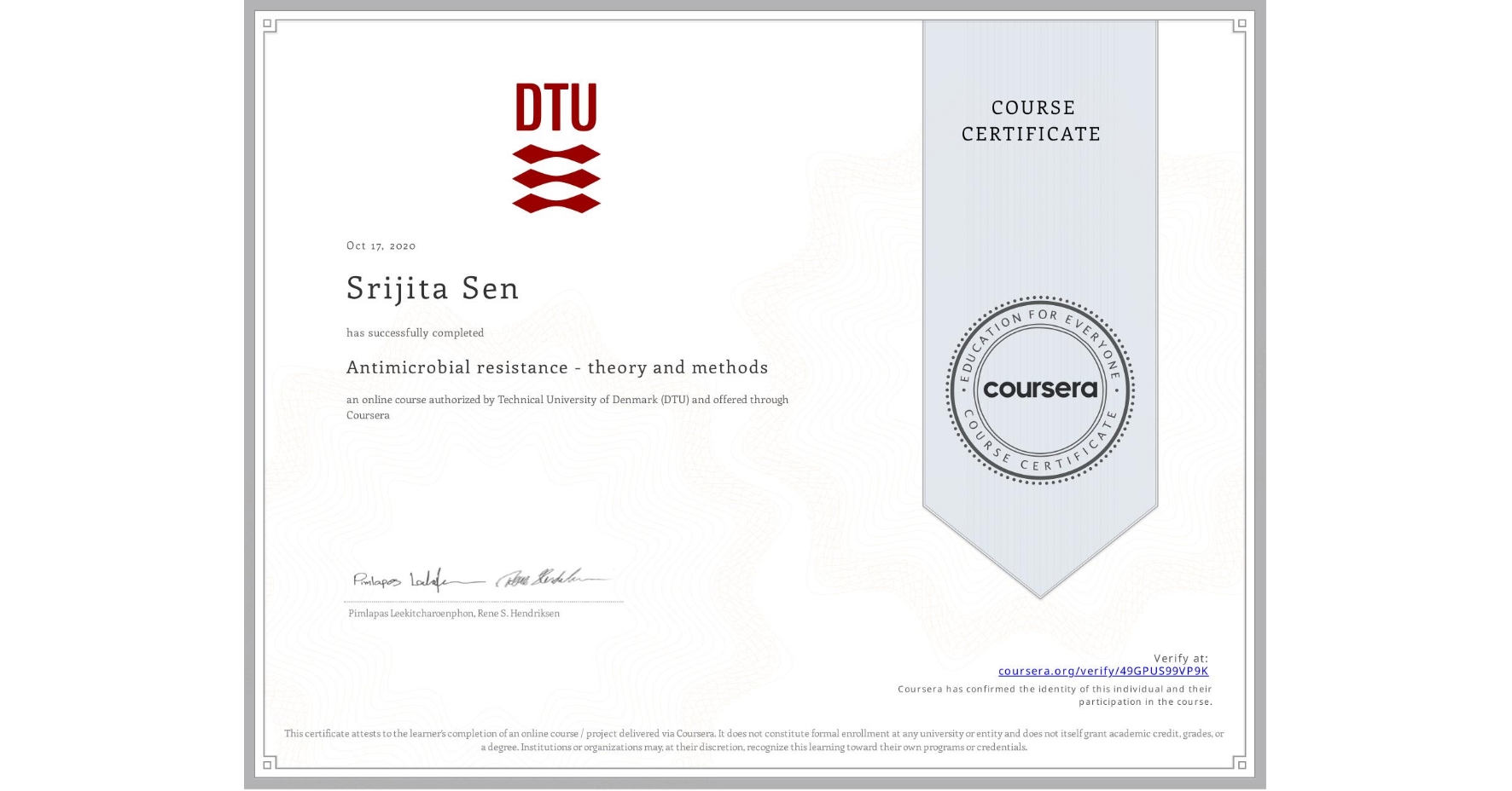 View certificate for Srijita Sen, Antimicrobial resistance - theory and methods, an online non-credit course authorized by Technical University of Denmark (DTU) and offered through Coursera