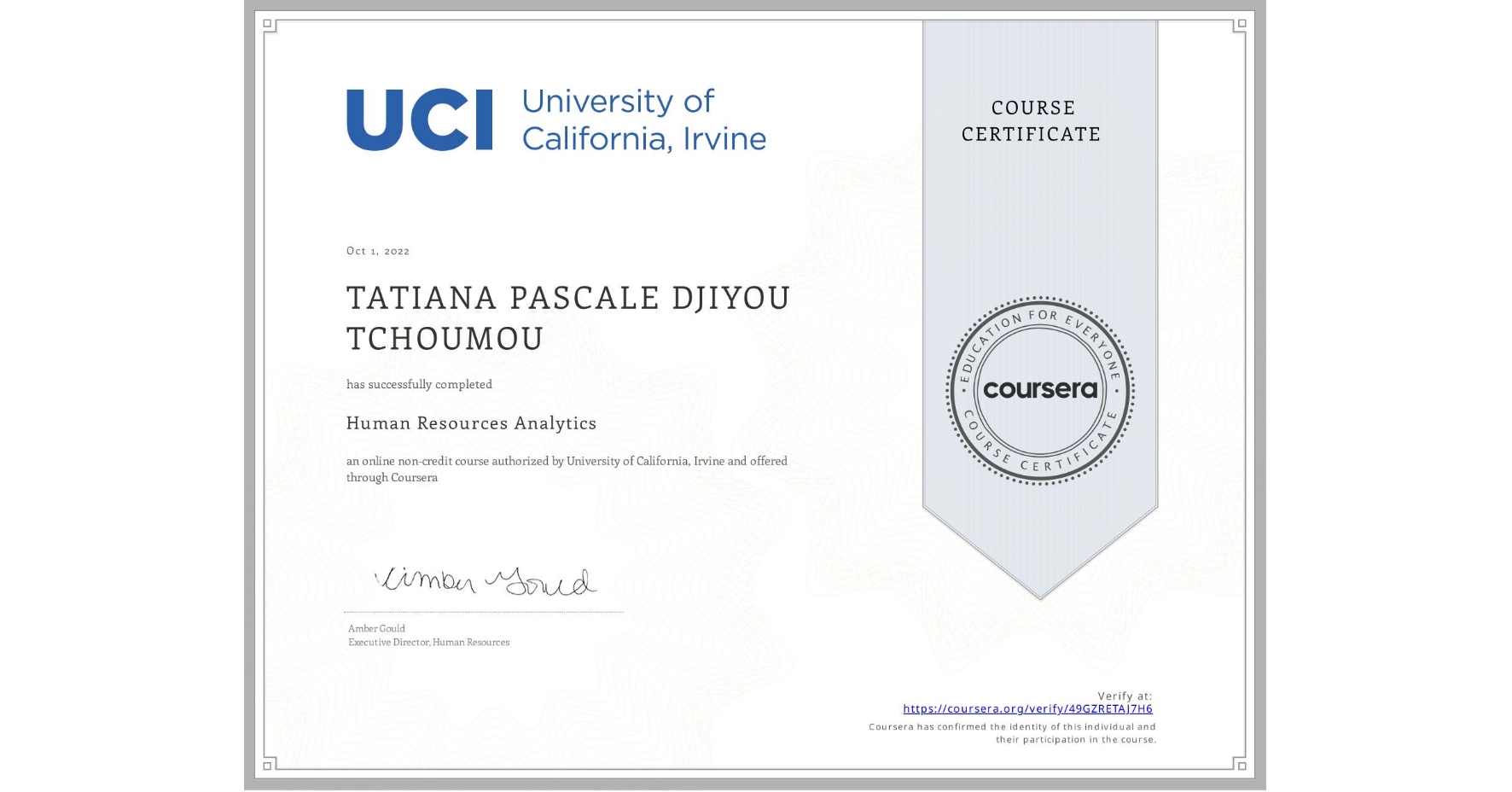 View certificate for TATIANA PASCALE DJIYOU TCHOUMOU, Human Resources Analytics, an online non-credit course authorized by University of California, Irvine and offered through Coursera