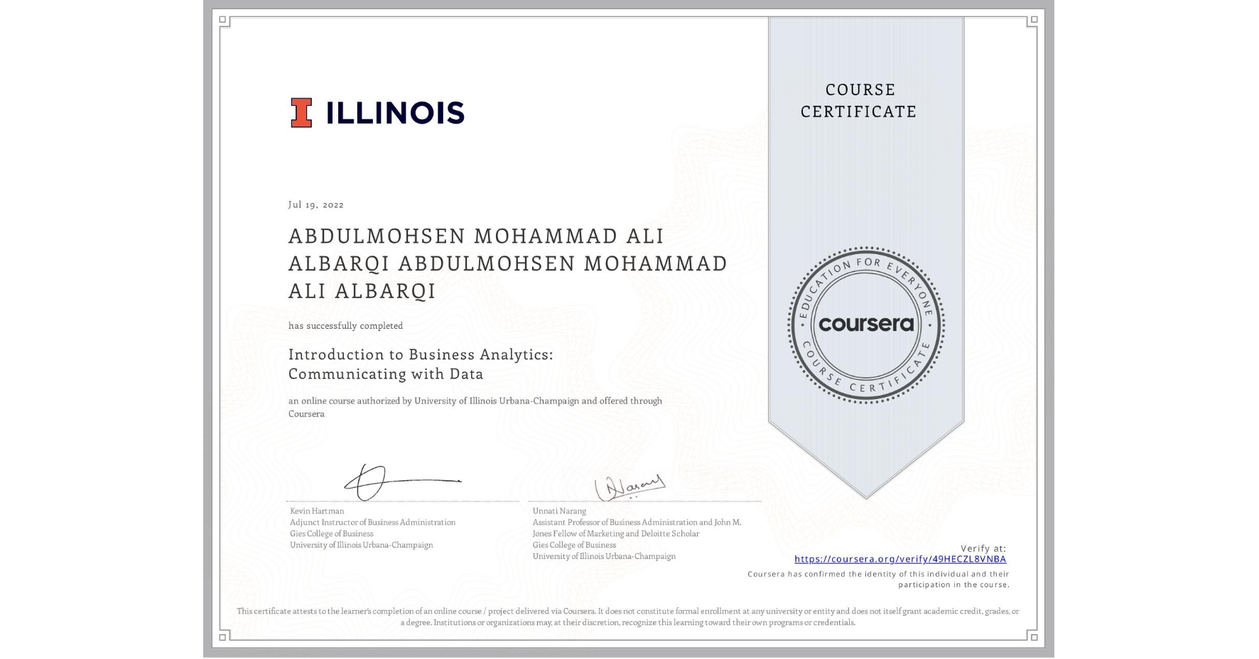 View certificate for ABDULMOHSEN MOHAMMAD ALI ALBARQI ABDULMOHSEN MOHAMMAD ALI ALBARQI, Introduction to Business Analytics: Communicating with Data , an online non-credit course authorized by University of Illinois Urbana-Champaign and offered through Coursera