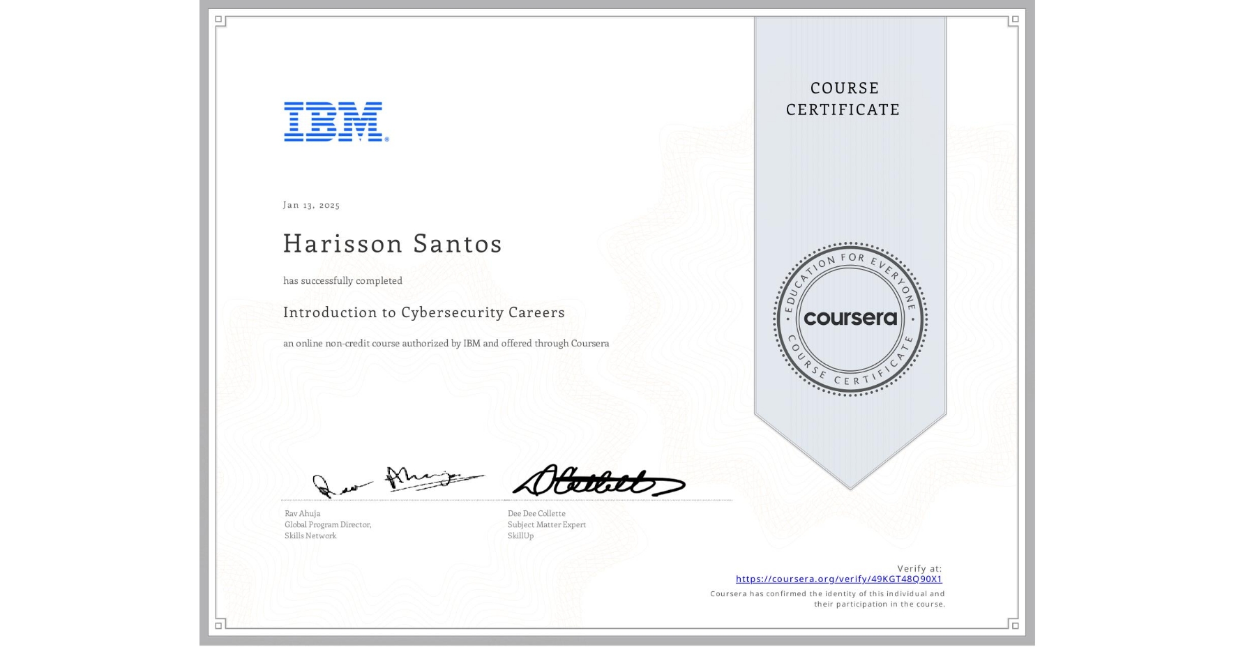 View certificate for Harisson Santos, Introduction to Cybersecurity Careers, an online non-credit course authorized by IBM and offered through Coursera