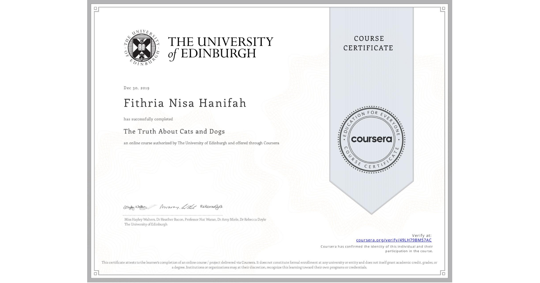 View certificate for Fithria Nisa Hanifah, The Truth About Cats and Dogs, an online non-credit course authorized by The University of Edinburgh and offered through Coursera