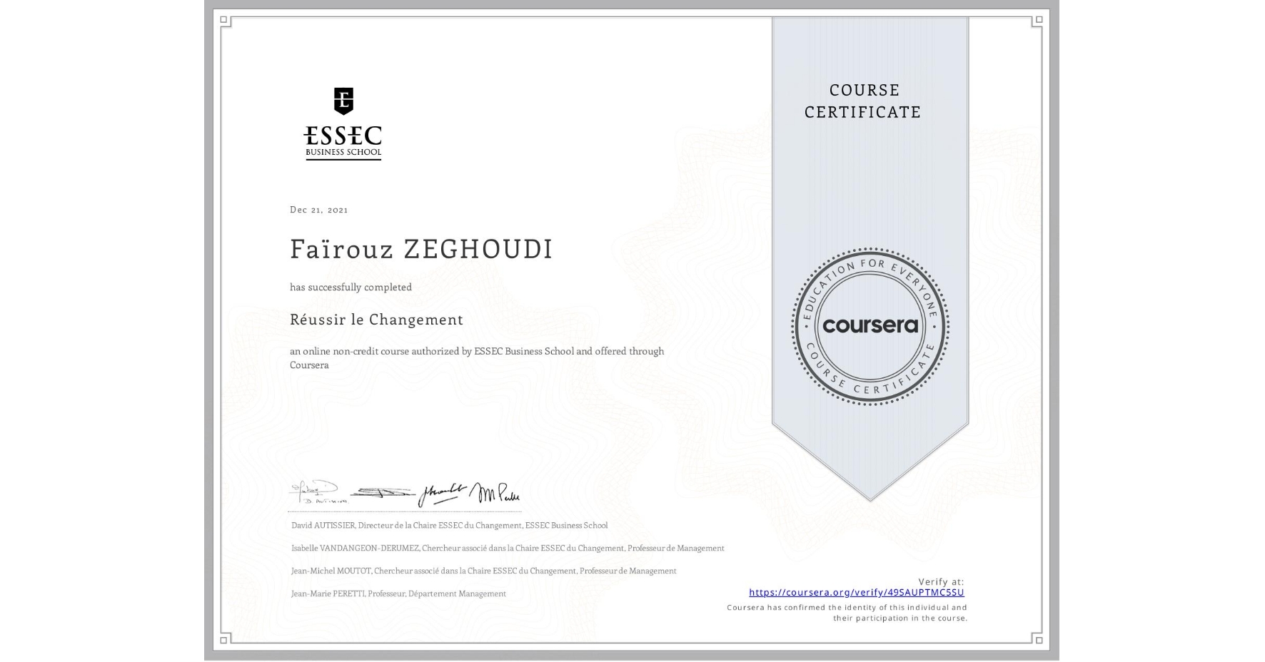 View certificate for Faïrouz ZEGHOUDI, Réussir le Changement, an online non-credit course authorized by ESSEC Business School and offered through Coursera