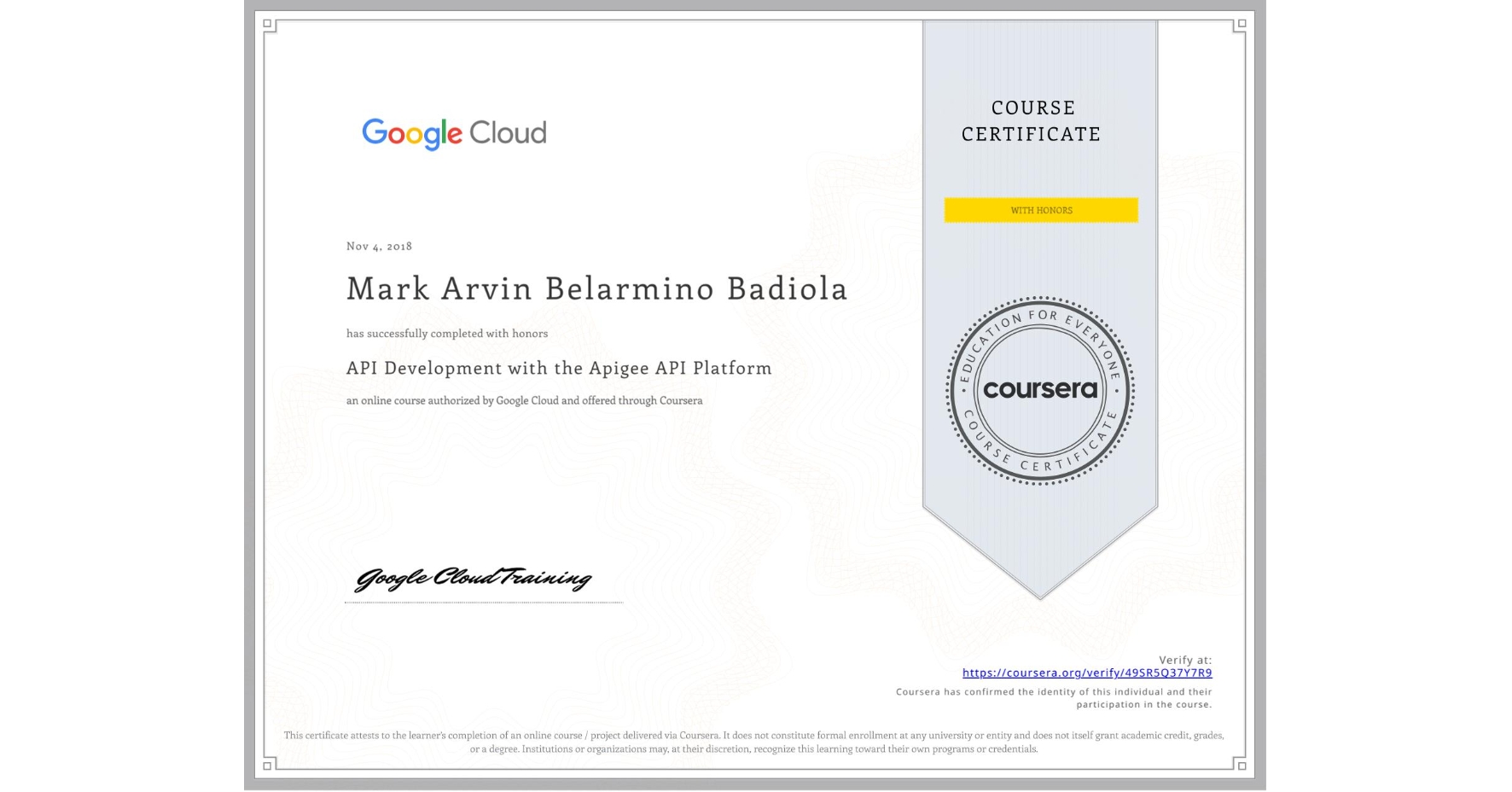 View certificate for Mark Arvin Belarmino Badiola, API Development with the Apigee API Platform, an online non-credit course authorized by Google Cloud and offered through Coursera