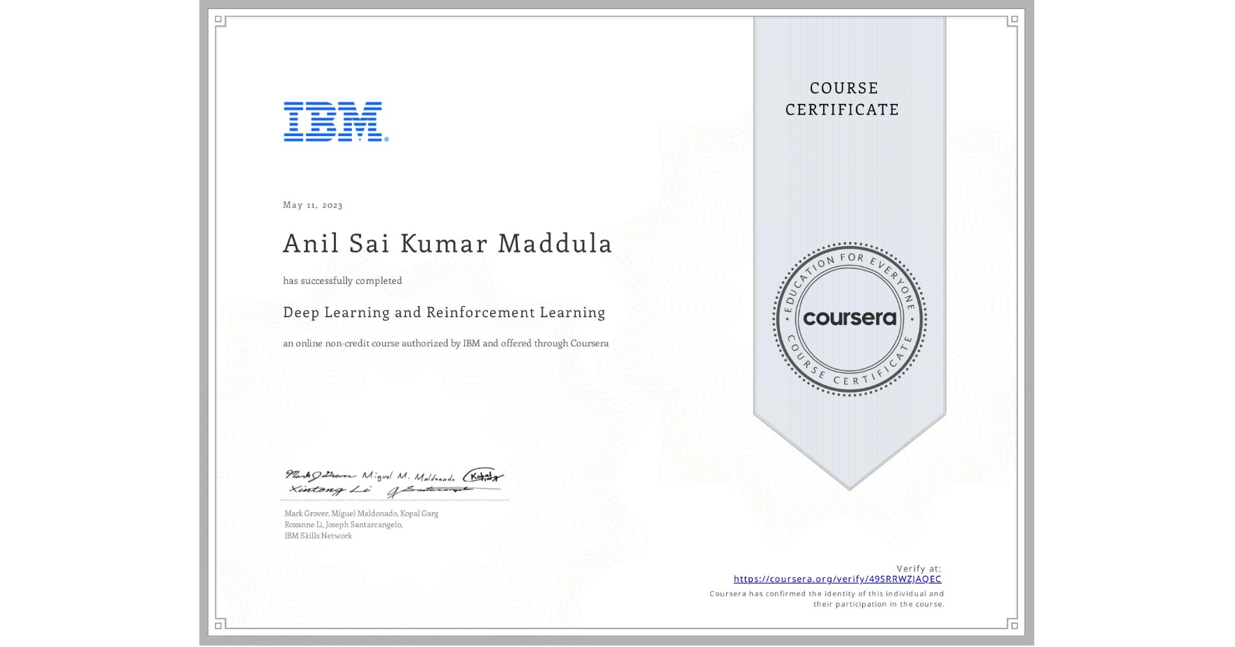 View certificate for Anil Sai Kumar Maddula, Deep Learning and Reinforcement Learning, an online non-credit course authorized by IBM and offered through Coursera