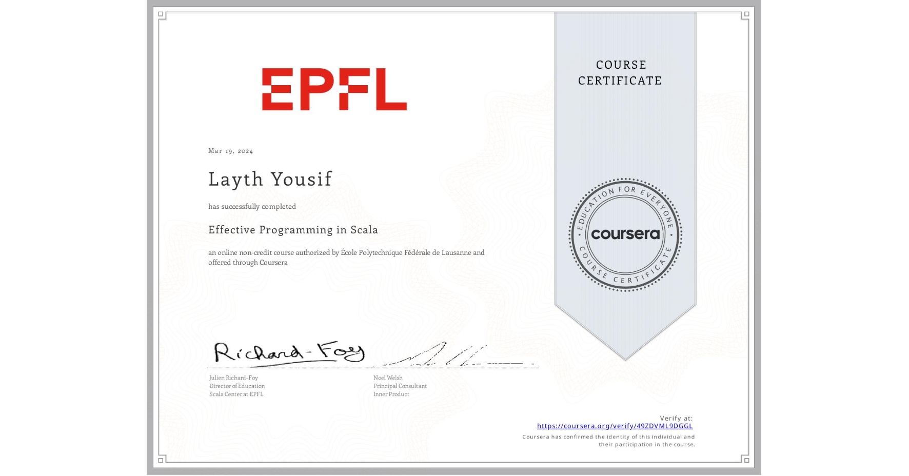View certificate for Layth Yousif, Effective Programming in Scala, an online non-credit course authorized by École Polytechnique Fédérale de Lausanne and offered through Coursera