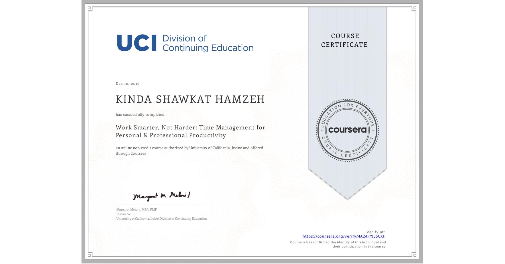 View certificate for KINDA SHAWKAT HAMZEH, Work Smarter, Not Harder: Time Management for Personal & Professional Productivity, an online non-credit course authorized by University of California, Irvine and offered through Coursera