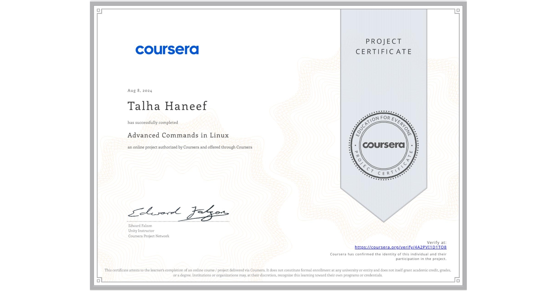 View certificate for Talha Haneef, Advanced Commands in Linux, an online non-credit course authorized by Coursera and offered through Coursera
