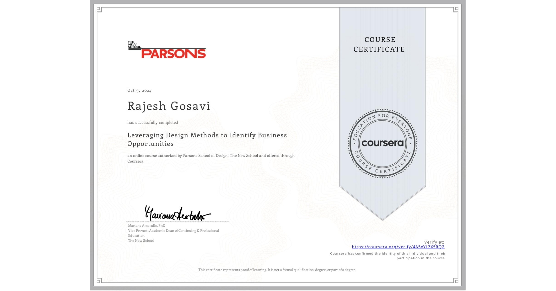 View certificate for Rajesh Gosavi, Leveraging Design Methods to Identify Business Opportunities, an online non-credit course authorized by Parsons School of Design, The New School and offered through Coursera