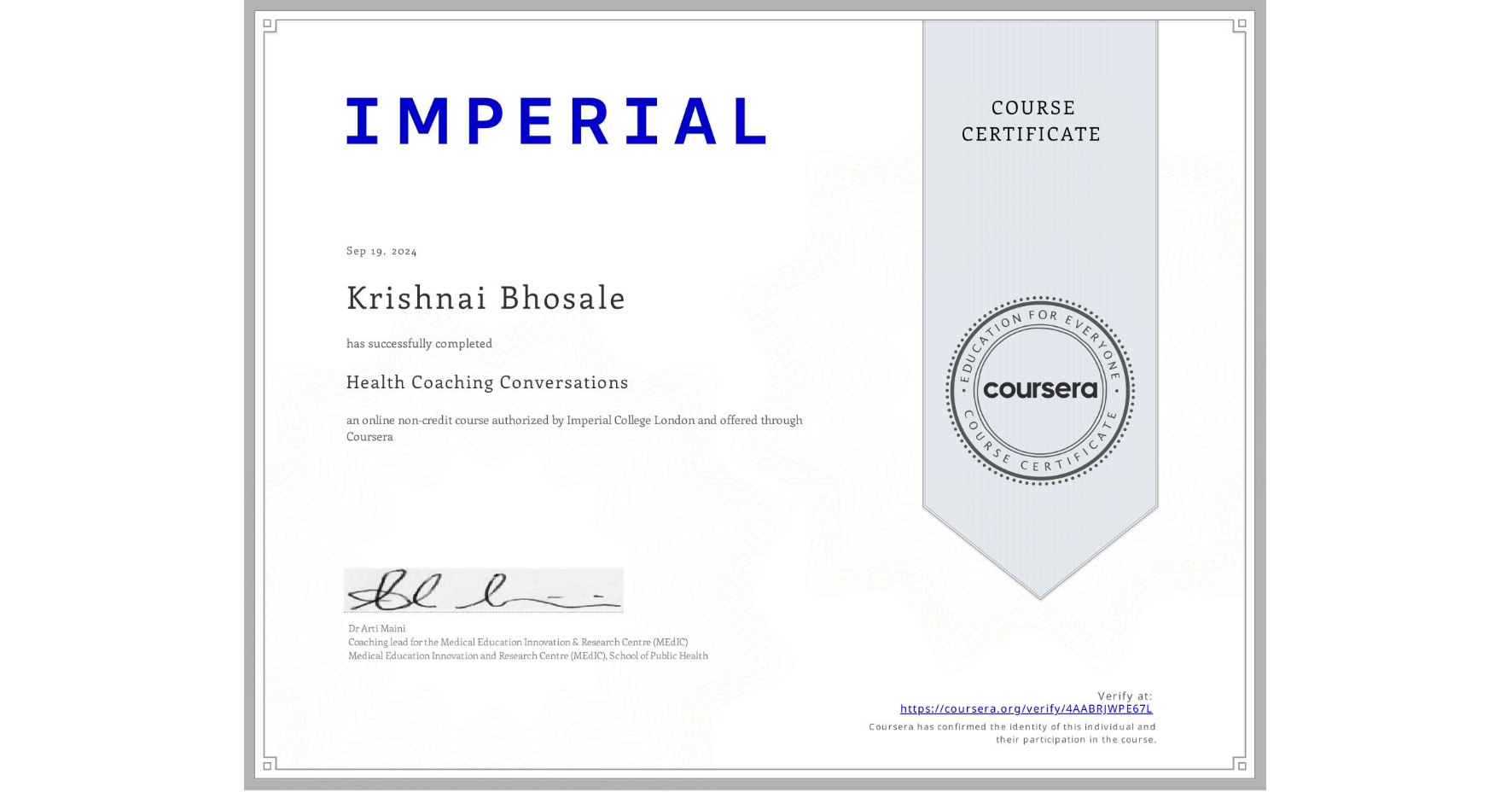 View certificate for Krishnai Bhosale, Health Coaching Conversations, an online non-credit course authorized by Imperial College London and offered through Coursera