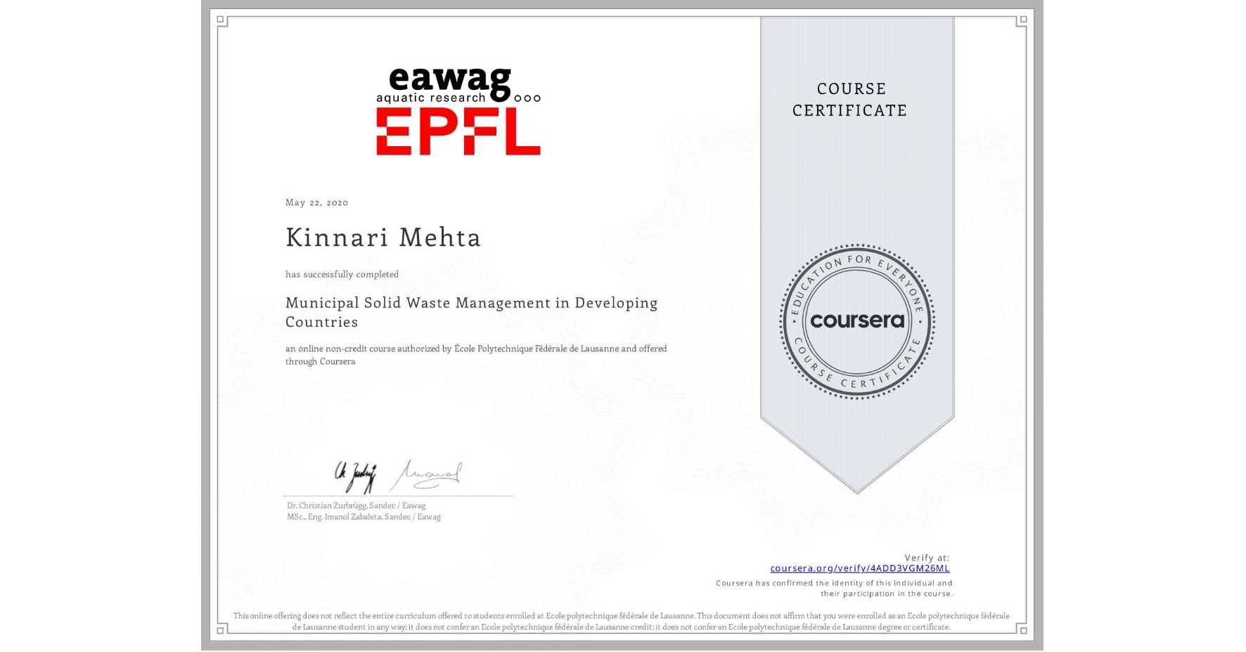 View certificate for Kinnari Mehta, Municipal Solid Waste Management in Developing Countries, an online non-credit course authorized by École Polytechnique Fédérale de Lausanne and offered through Coursera