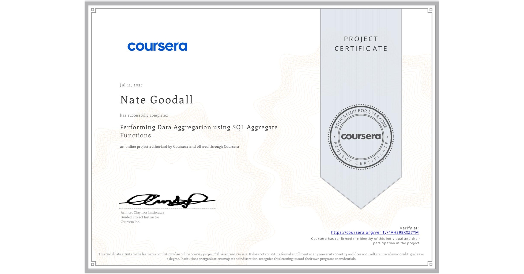 View certificate for Nate Goodall, Performing Data Aggregation using SQL Aggregate Functions, an online non-credit course authorized by Coursera and offered through Coursera