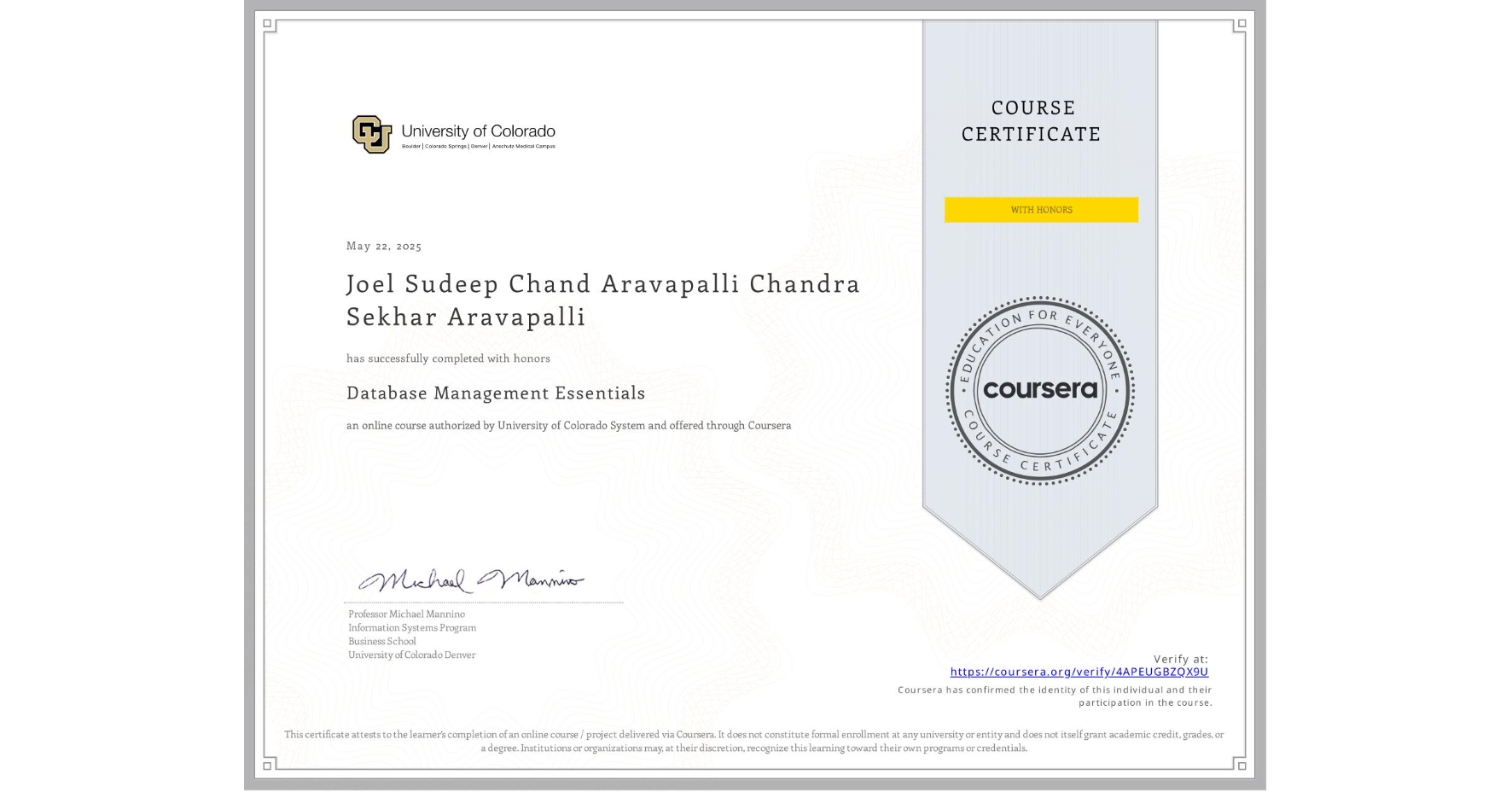 View certificate for Joel Sudeep Chand Aravapalli Chandra Sekhar Aravapalli, Database Management Essentials, an online non-credit course authorized by University of Colorado System and offered through Coursera