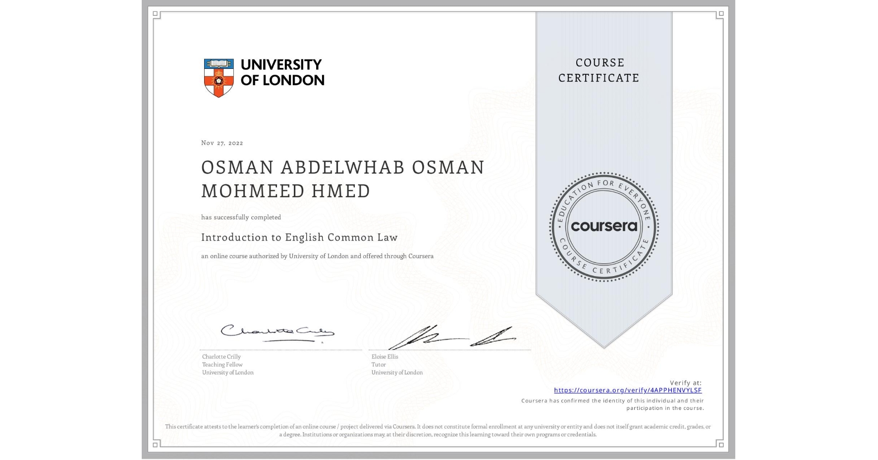View certificate for OSMAN ABDELWHAB OSMAN MOHMEED HMED, Introduction to English Common Law, an online non-credit course authorized by University of London and offered through Coursera