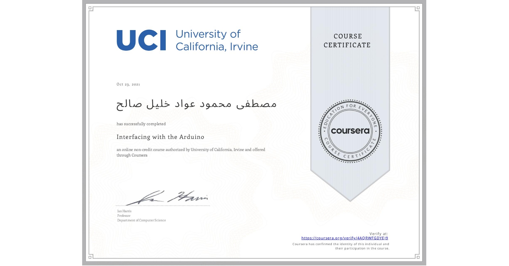 View certificate for مصطفی محمود عواد خليل صالح, Interfacing with the Arduino, an online non-credit course authorized by University of California, Irvine and offered through Coursera
