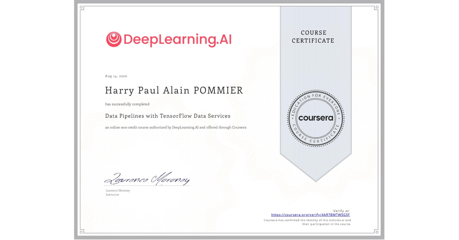 View certificate for Harry Paul Alain POMMIER, Data Pipelines with TensorFlow Data Services, an online non-credit course authorized by DeepLearning.AI and offered through Coursera