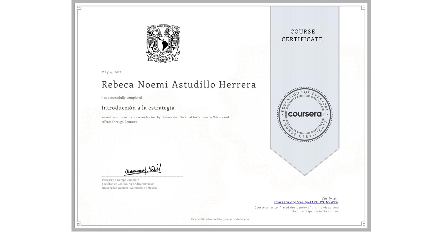 View certificate for Rebeca Noemí Astudillo Herrera, Introducción a la estrategia, an online non-credit course authorized by Universidad Nacional Autónoma de México and offered through Coursera