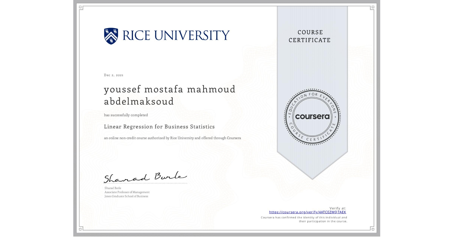 View certificate for youssef mostafa mahmoud abdelmaksoud, Linear Regression for Business Statistics, an online non-credit course authorized by Rice University and offered through Coursera