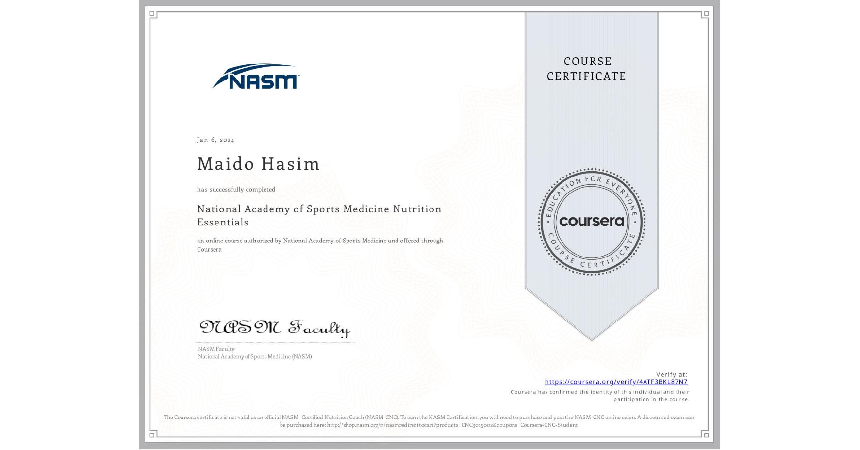 View certificate for Maido Hasim, National Academy of Sports Medicine Nutrition Essentials, an online non-credit course authorized by National Academy of Sports Medicine and offered through Coursera