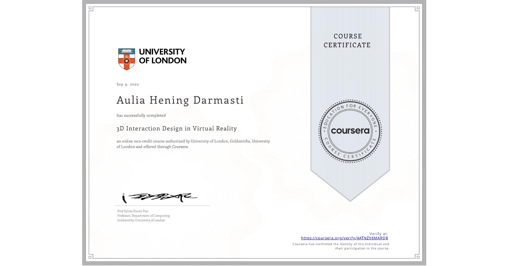 View certificate for Aulia Hening Darmasti, 3D Interaction Design in Virtual Reality, an online non-credit course authorized by University of London & Goldsmiths, University of London and offered through Coursera