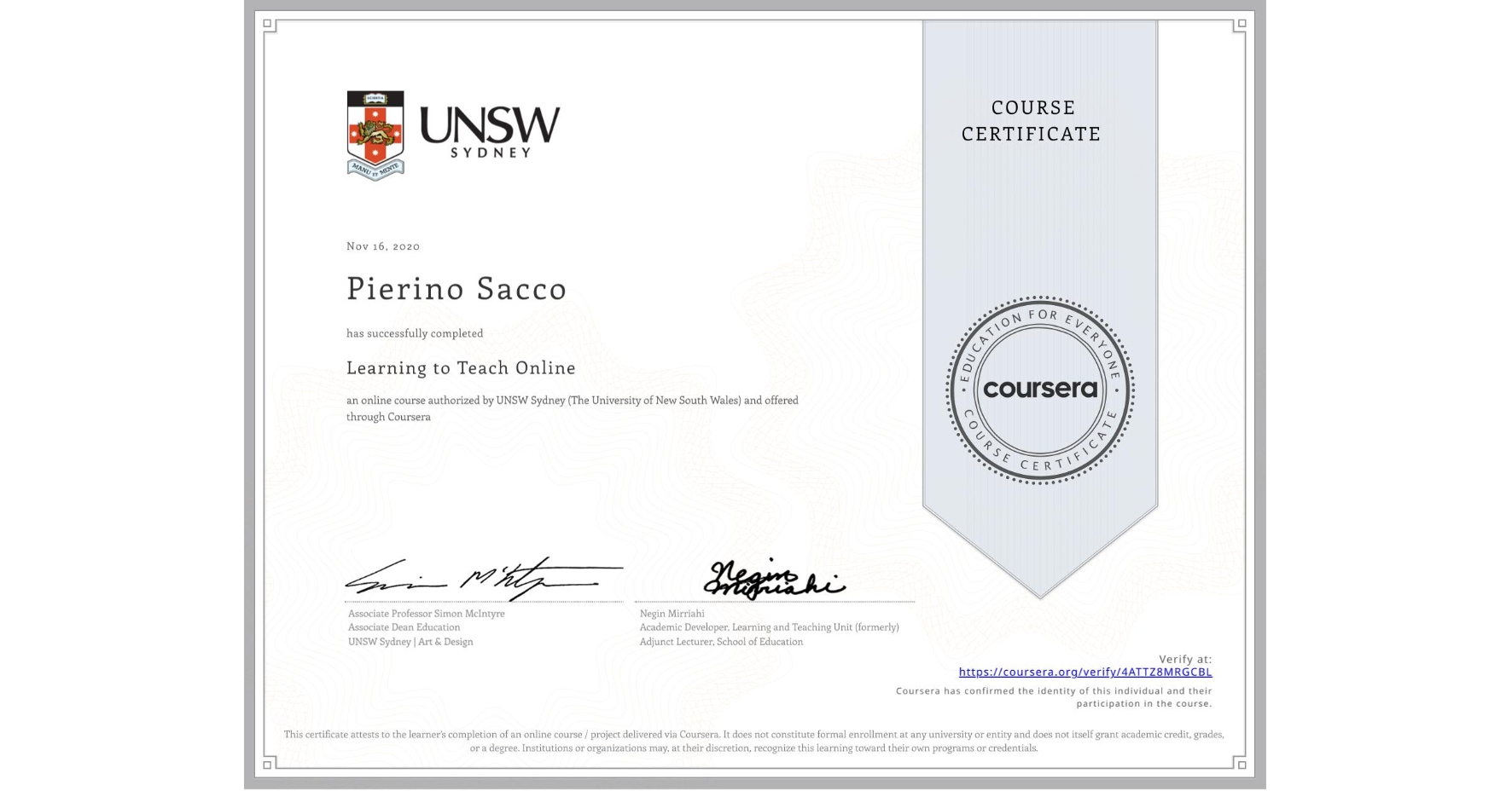 View certificate for Pierino Sacco, Learning to Teach Online, an online non-credit course authorized by UNSW Sydney (The University of New South Wales) and offered through Coursera