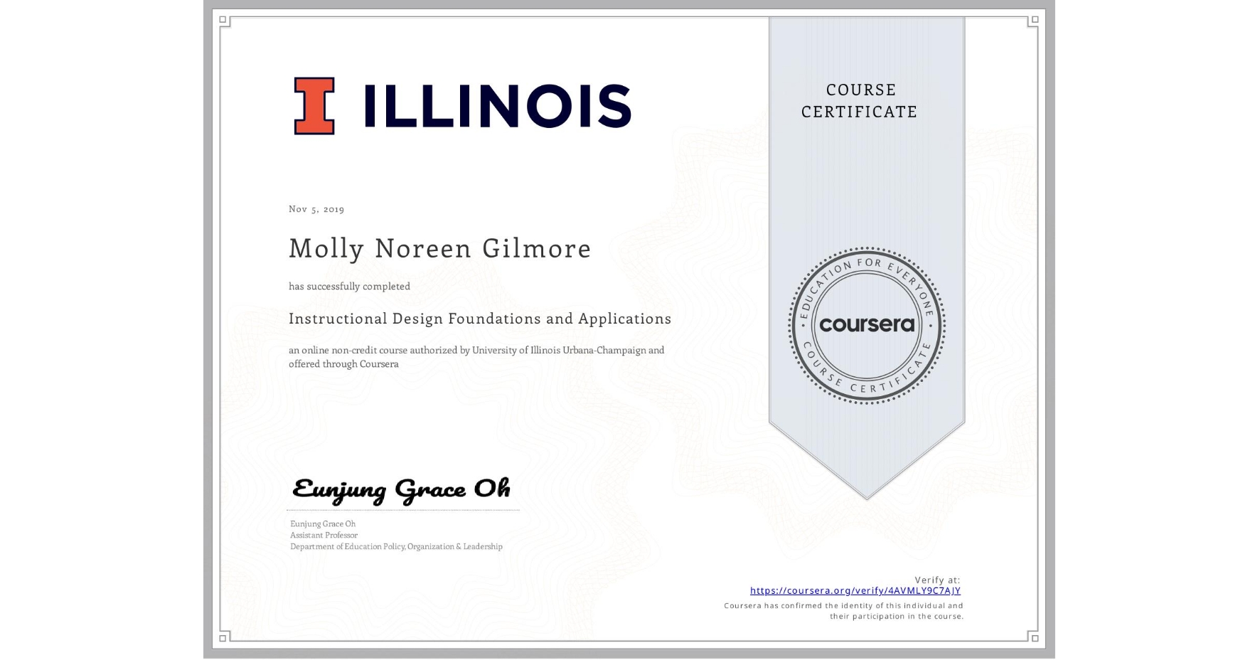 View certificate for Molly Noreen Gilmore, Instructional Design Foundations and Applications, an online non-credit course authorized by University of Illinois Urbana-Champaign and offered through Coursera